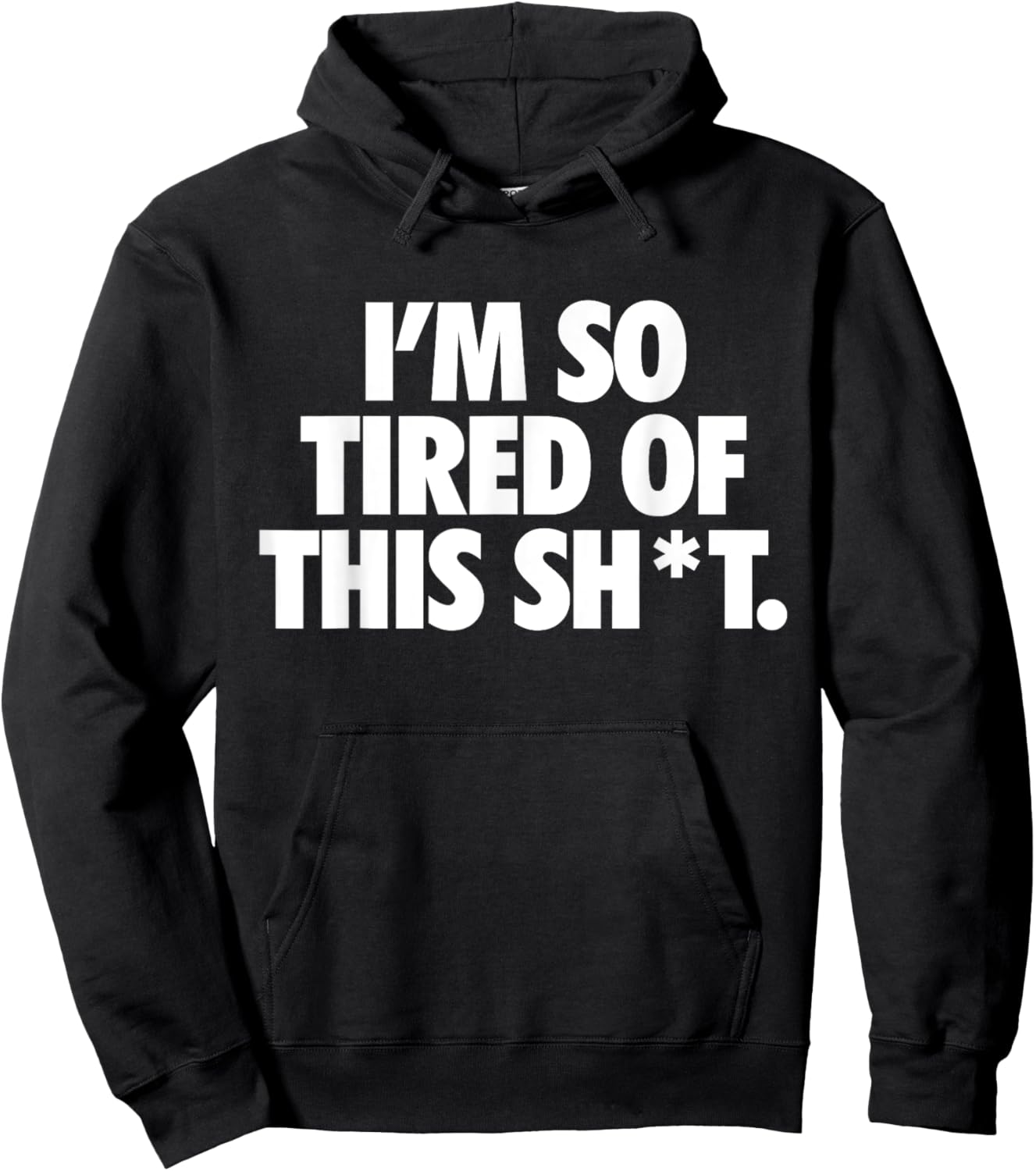 Funny Trendy Idea Quotes Women I'm So Tired Of This Shit Funny Apparels. -Adults , Black, Small, Short Sleeve Hoodie - Hoodie | Black