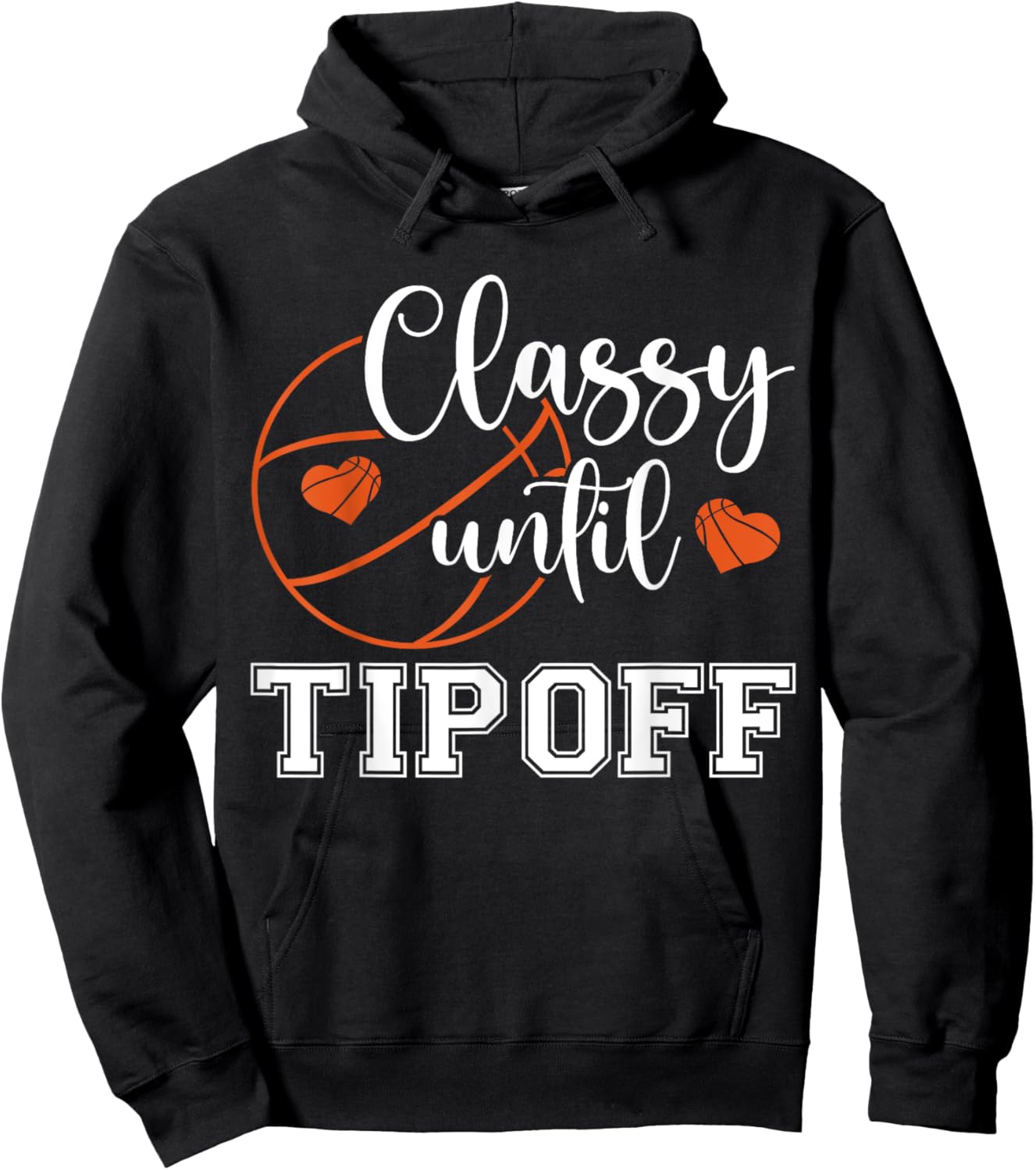 Classy Until Tipoff Retro Basketball Heart Cheer Sports Hoodie - Hoodie | Black