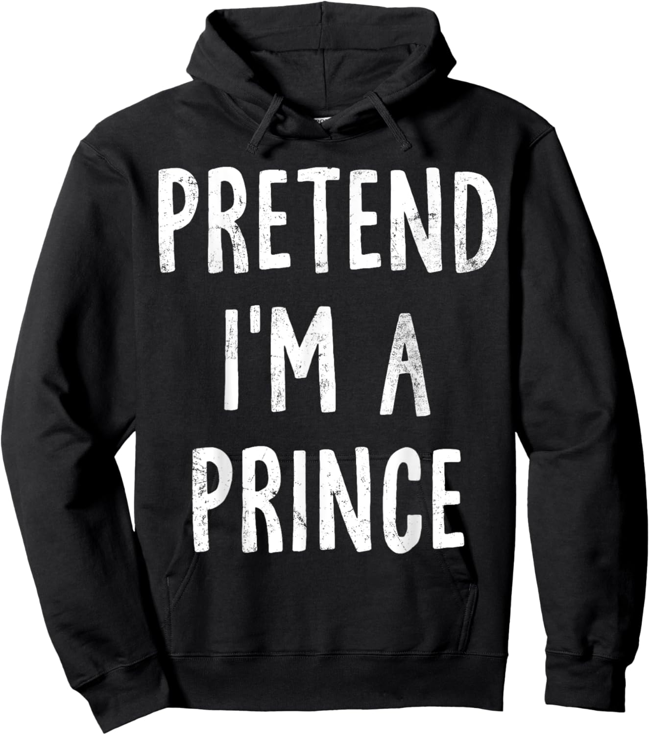 Pretend I'm A Prince Lazy Easy Halloween Costume Hoodie - Hoodie | Black