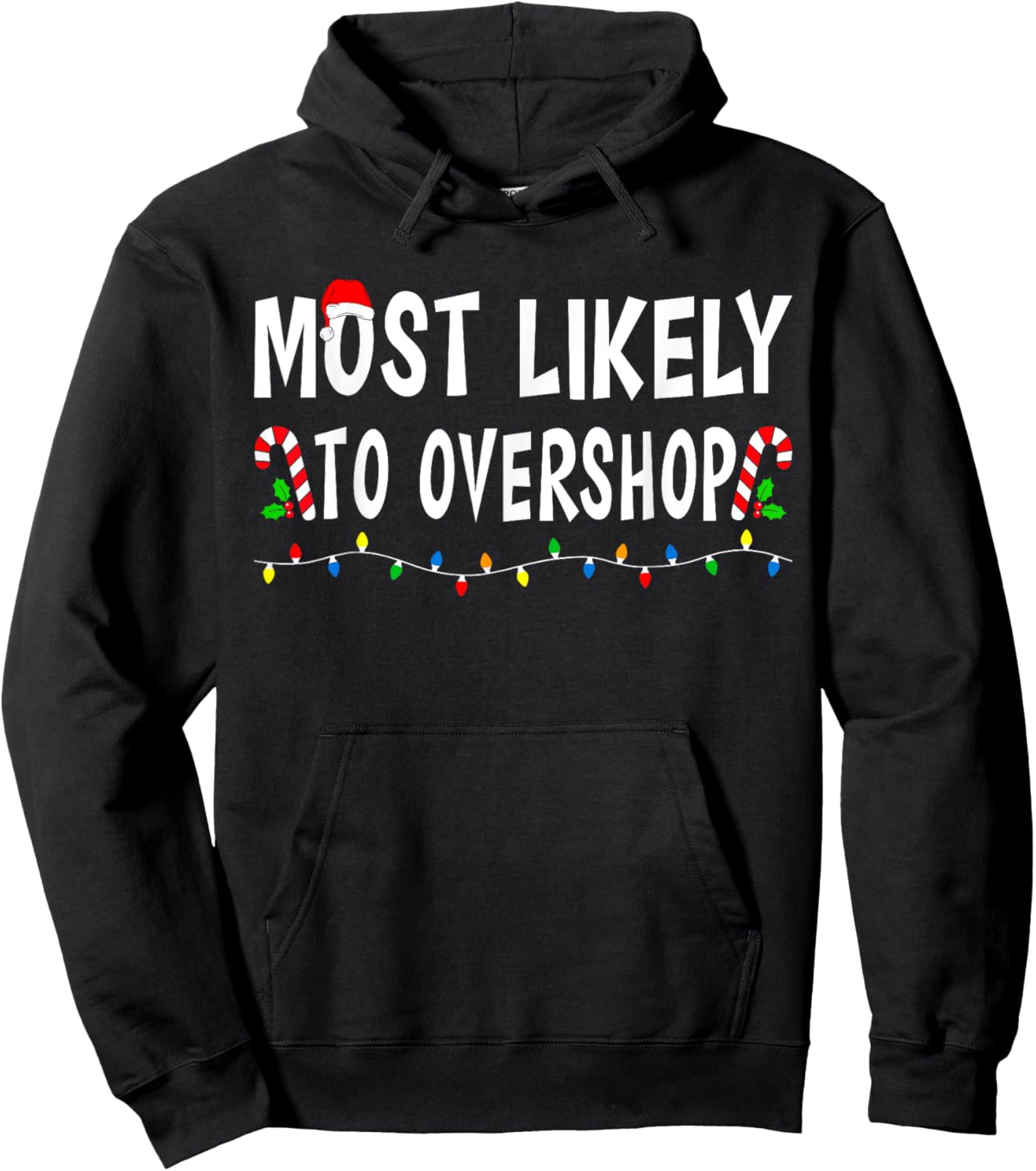 Most Likely To Overshop Shopping Family Christmas Funny Xmas Hoodie - Hoodie | Black