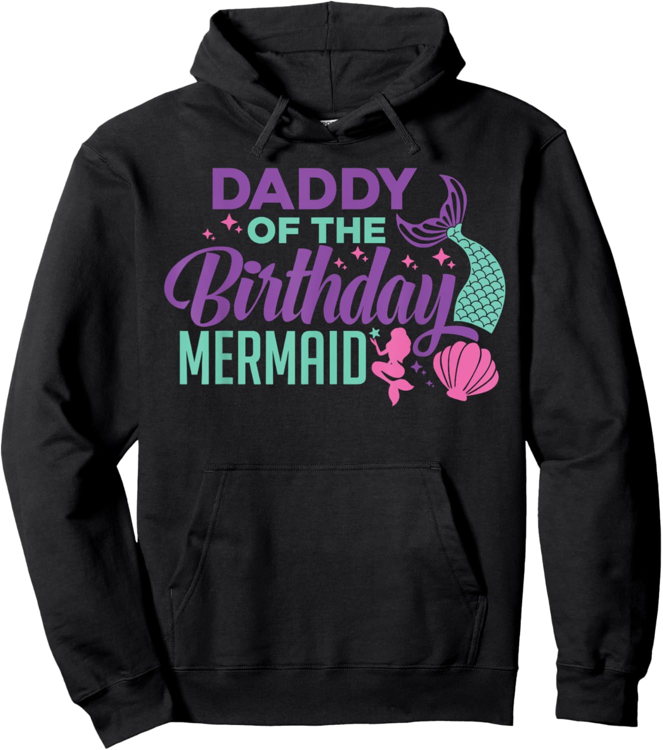 Daddy Of The Birthday Mermaid Girl Bday Party Squad Family Hoodie - Hoodie | Black