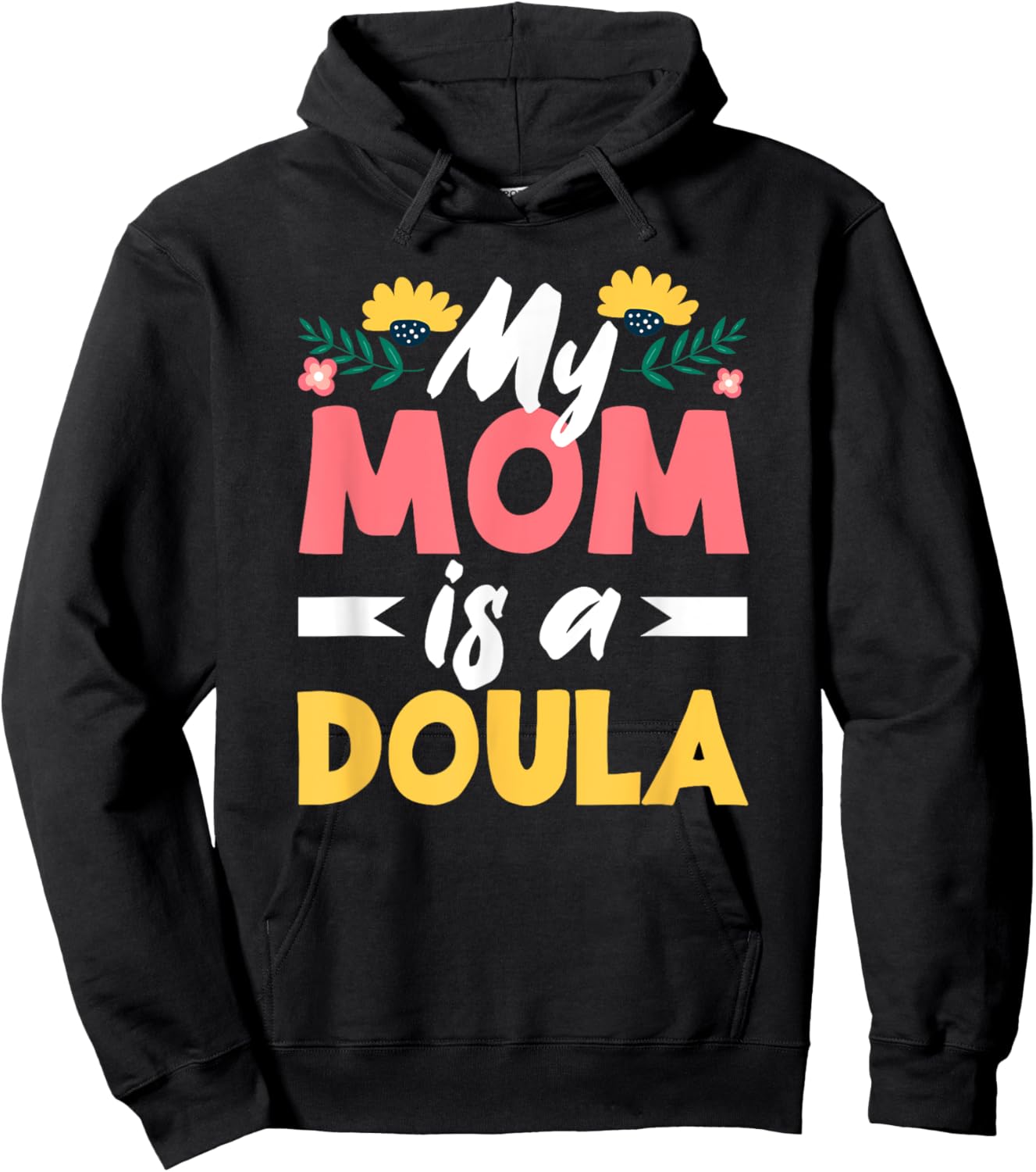 My Mom Is A Doula Doula Hoodie - Hoodie | Black