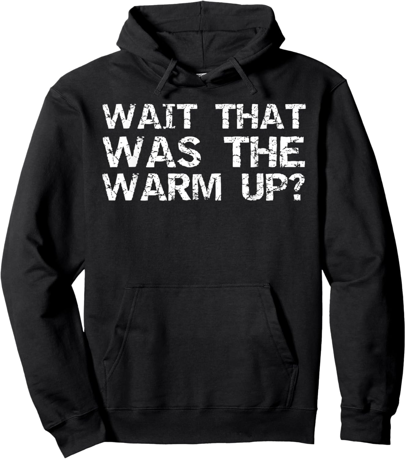 Funny Workout Quote Training Gift Wait That Was the Warm Up? Hoodie - Hoodie | Black