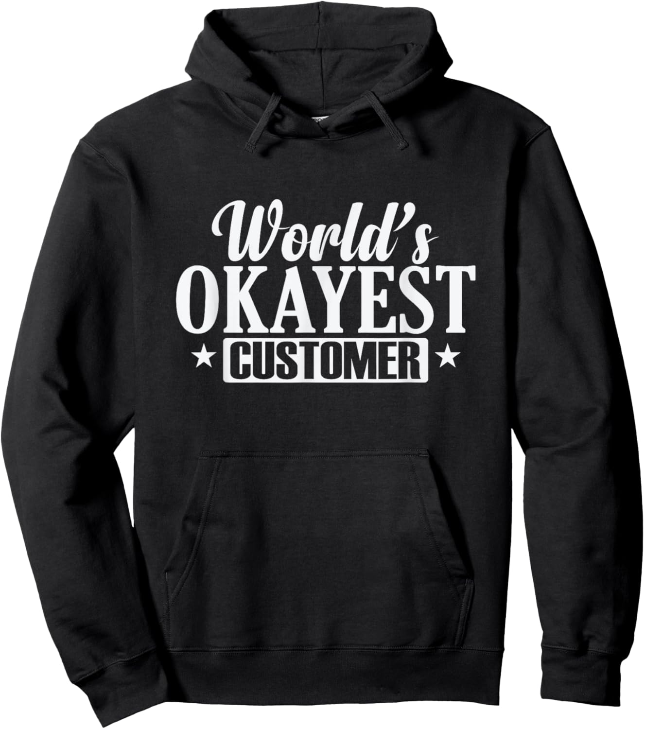 World's Okayest Customer Shopping Hoodie - Hoodie | Black
