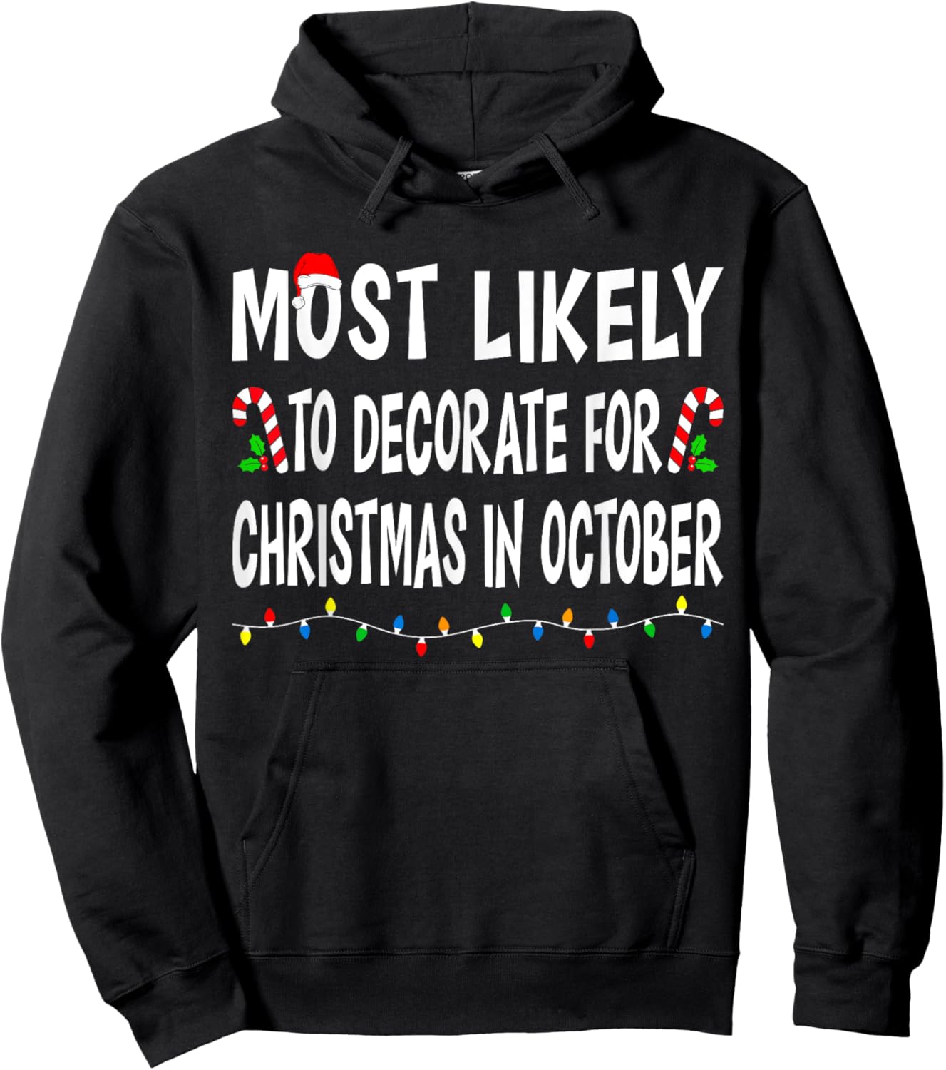 Most Likely To Decorate Christmas In October Funny Family Hoodie - Hoodie | Black