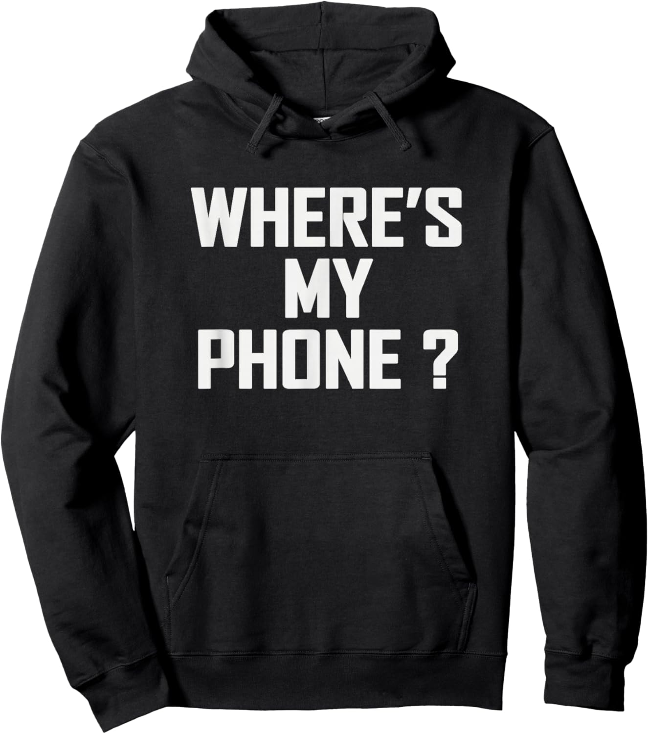 Funny Sarcastic Saying Wheres My Phone Humor Hoodie - Hoodie | Black