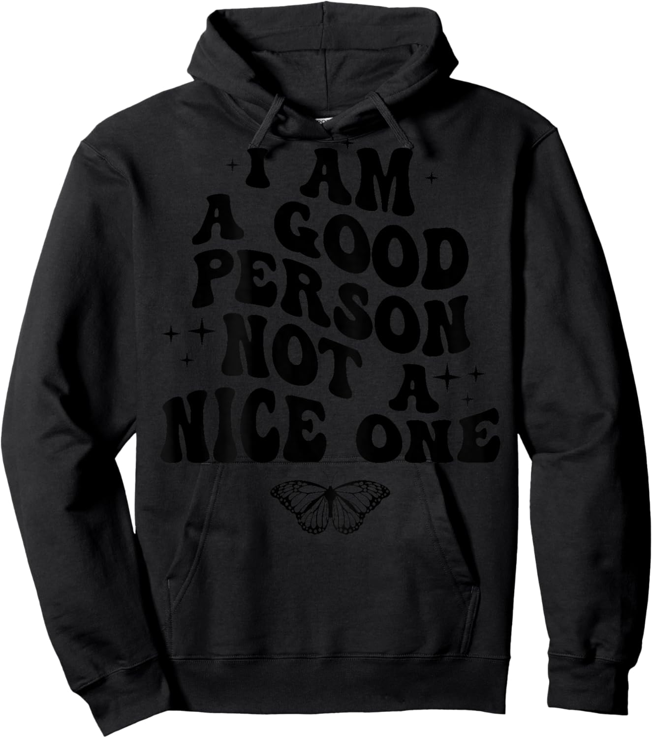 I Am A Good Person Not A Nice One (on back) Hoodie - Hoodie | Black