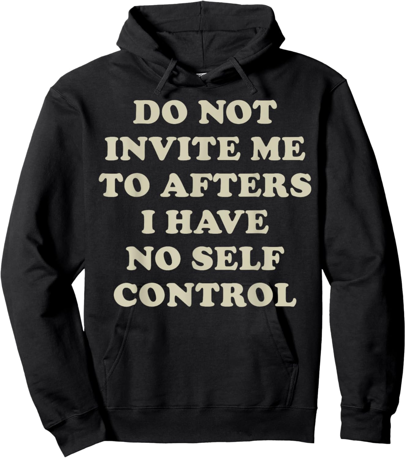 Do Not Invite Me To Afters I Have No Self Control Hoodie - Hoodie | Black