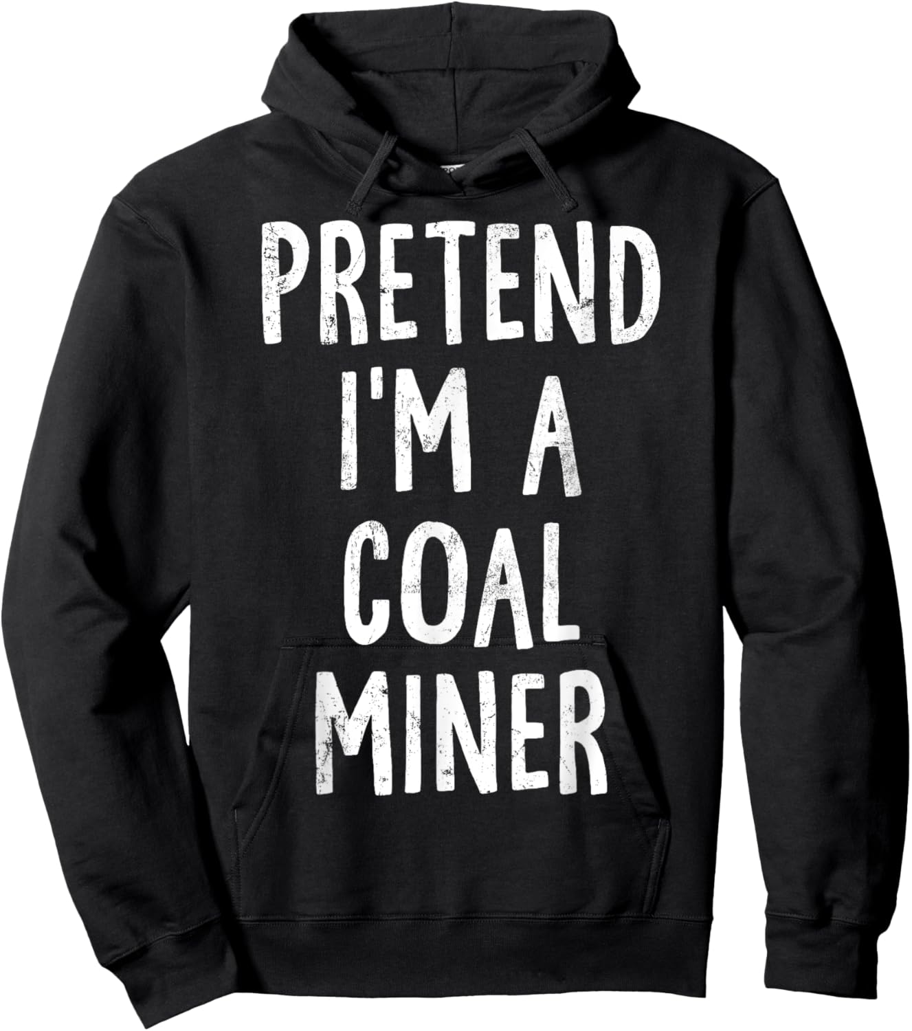 Pretend I'm A Coal Miner Lazy Easy Halloween Costume Hoodie - Hoodie | Black