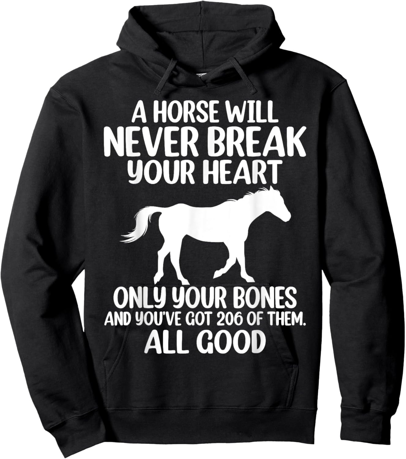 A Horse Will Never Break Your Heart Funny Novelty Hoodie - Hoodie | Black