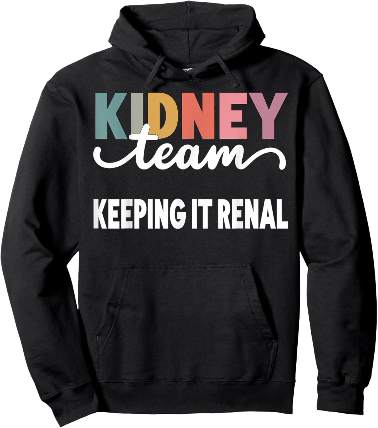 Keeping It Renal Dialysis Tech Kidney Team Nurse Kidney Pun Hoodie - Hoodie | Black