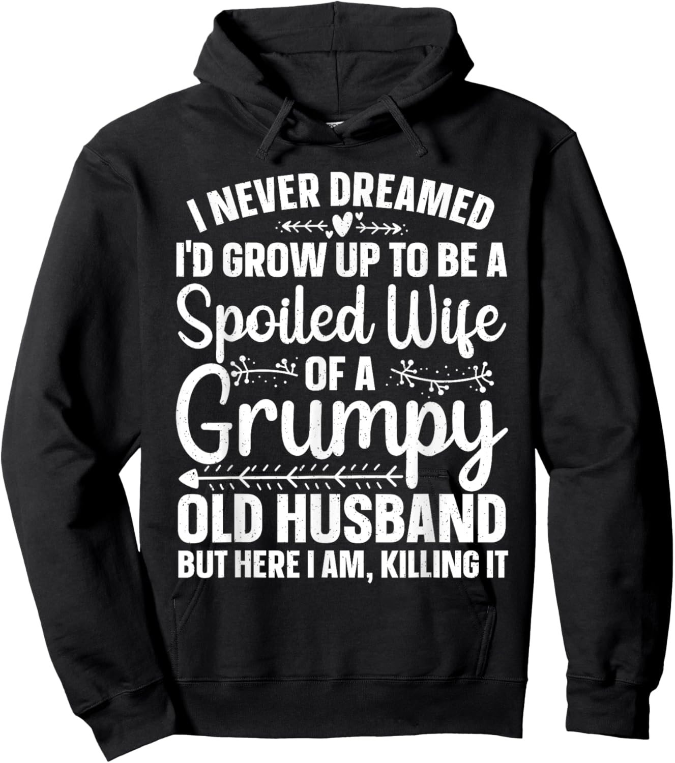 Funny Spoiled Wife Art Girls Grumpy Old Husband Hoodie - Hoodie | Black