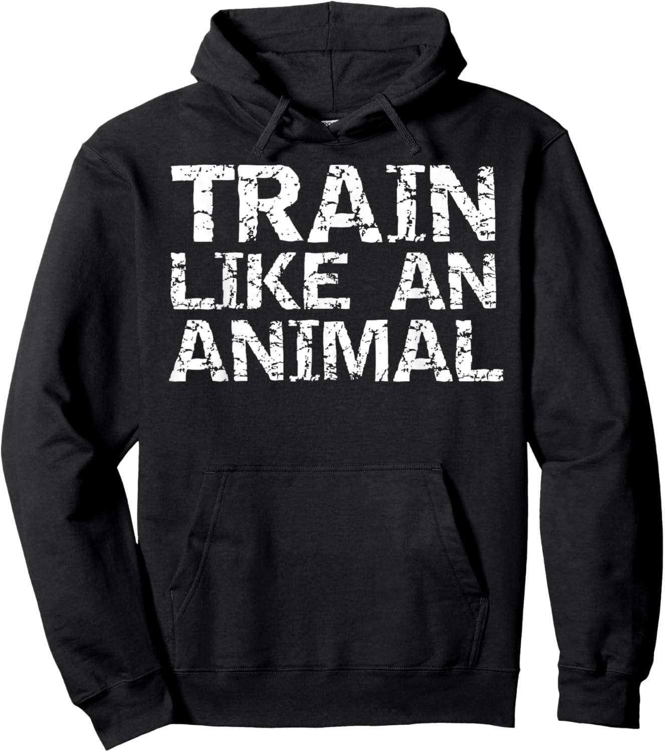 Weight Lifting Quote Gym Shirts Train Like an Animal Hoodie - Hoodie | Black