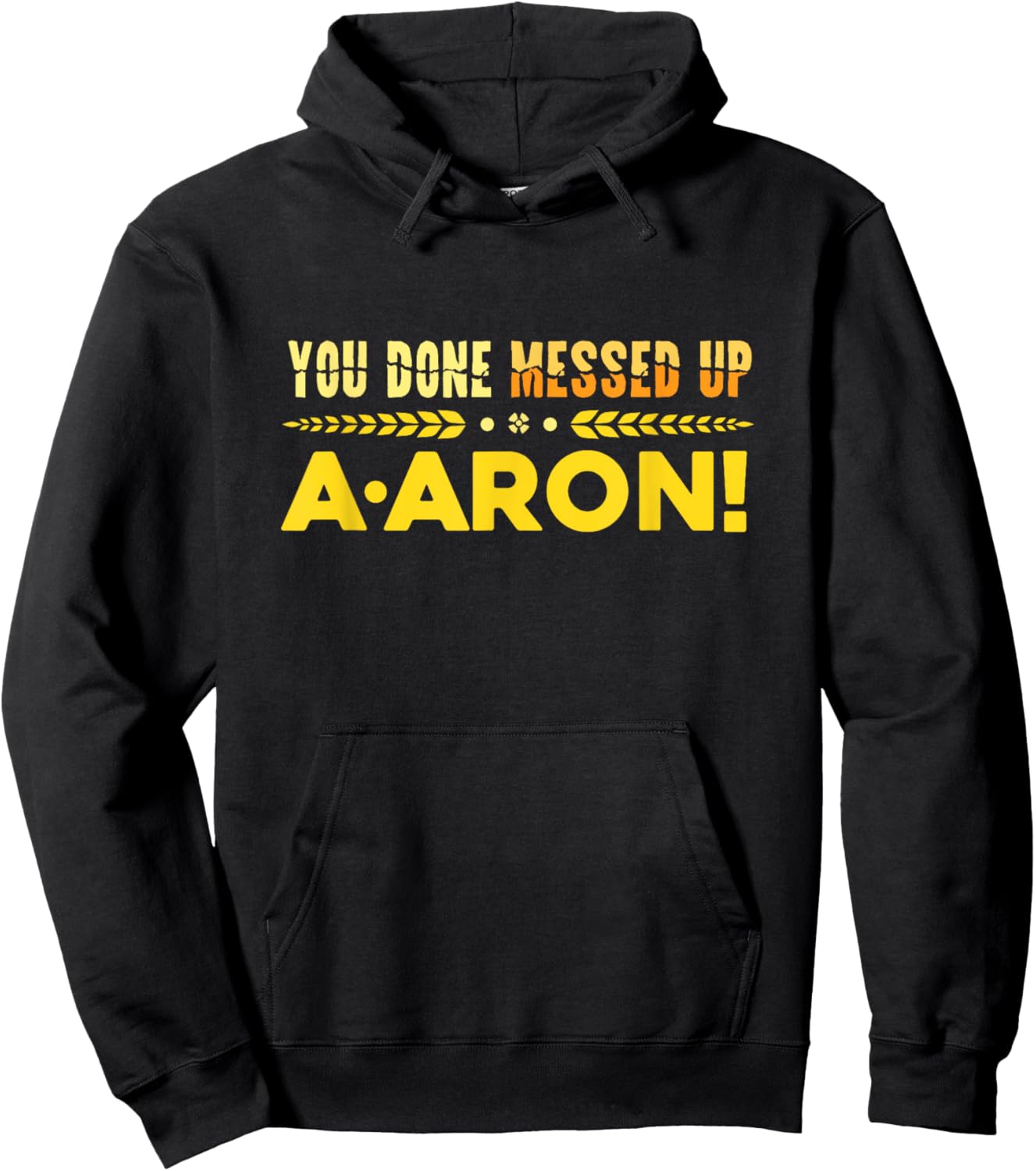 You Done Messed Up A-aron Substitute Teacher Hoodie - Hoodie | Black