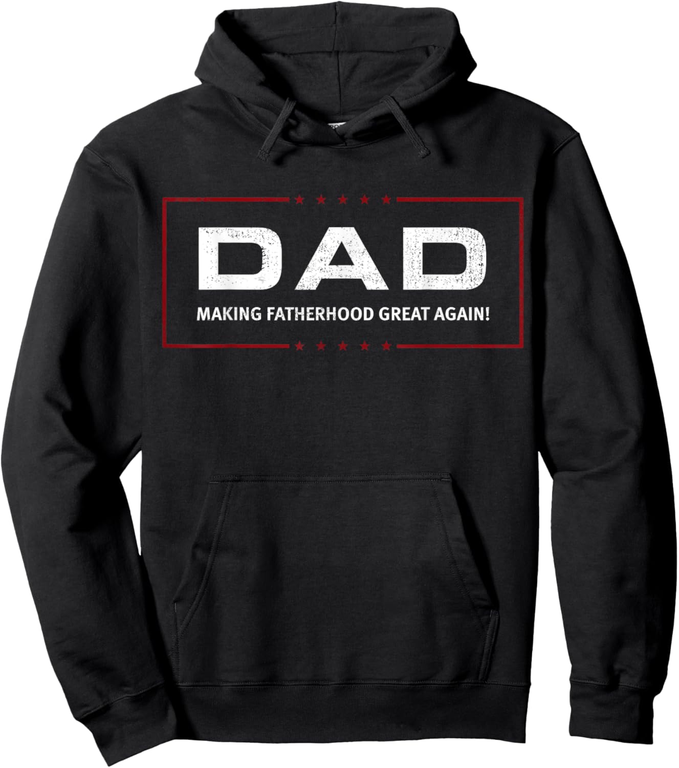 DAD: Making Fatherhood Great Again! Hoodie - Hoodie | Black