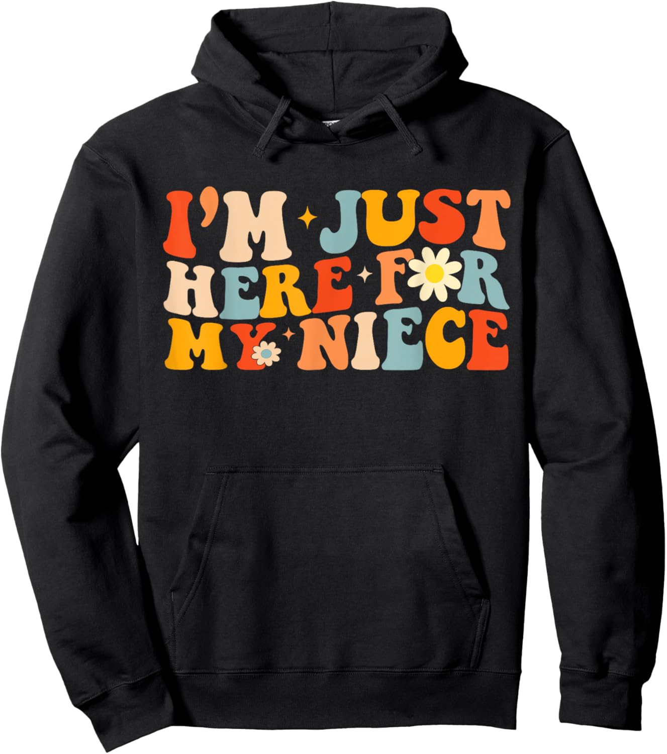 I'm Just Here For My Niece Funny Aunt Uncle Groovy Hoodie - Hoodie | Black