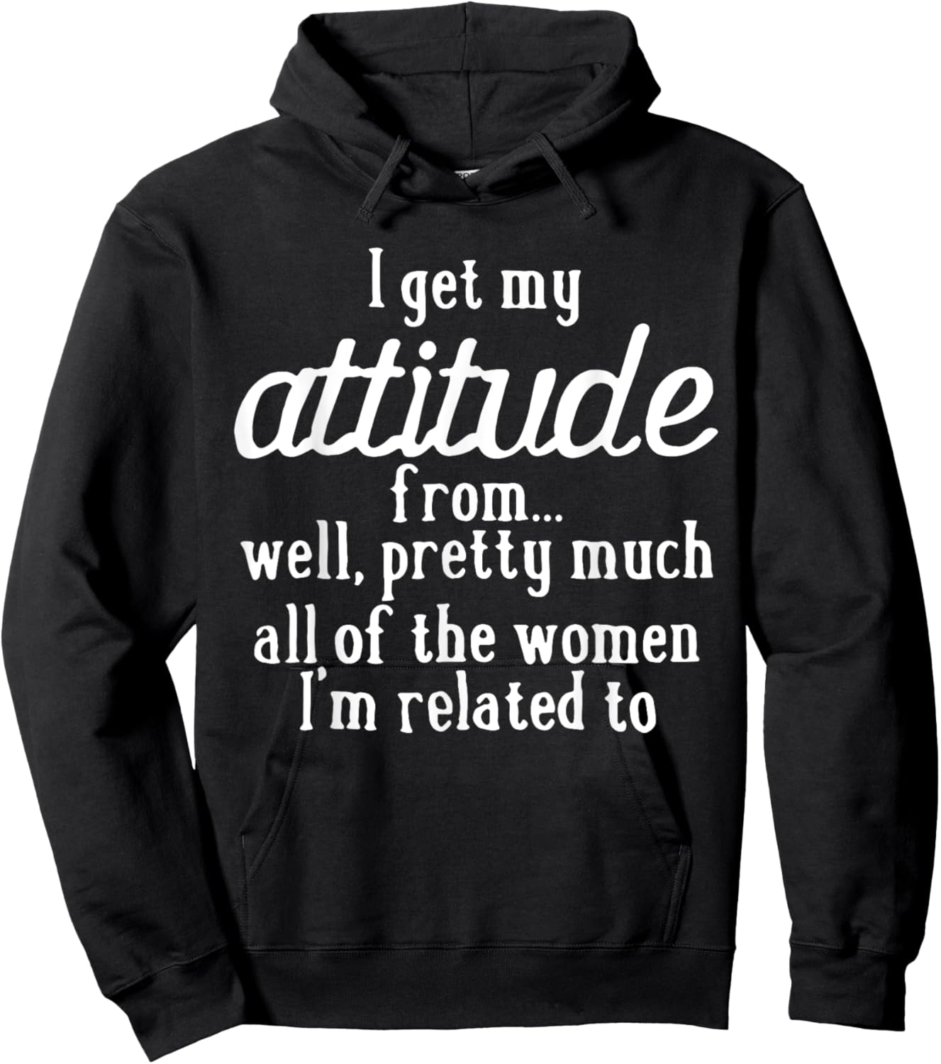 I Get My Attitude From Women In My Life Sassy Girl Boy Son Hoodie - Hoodie | Black