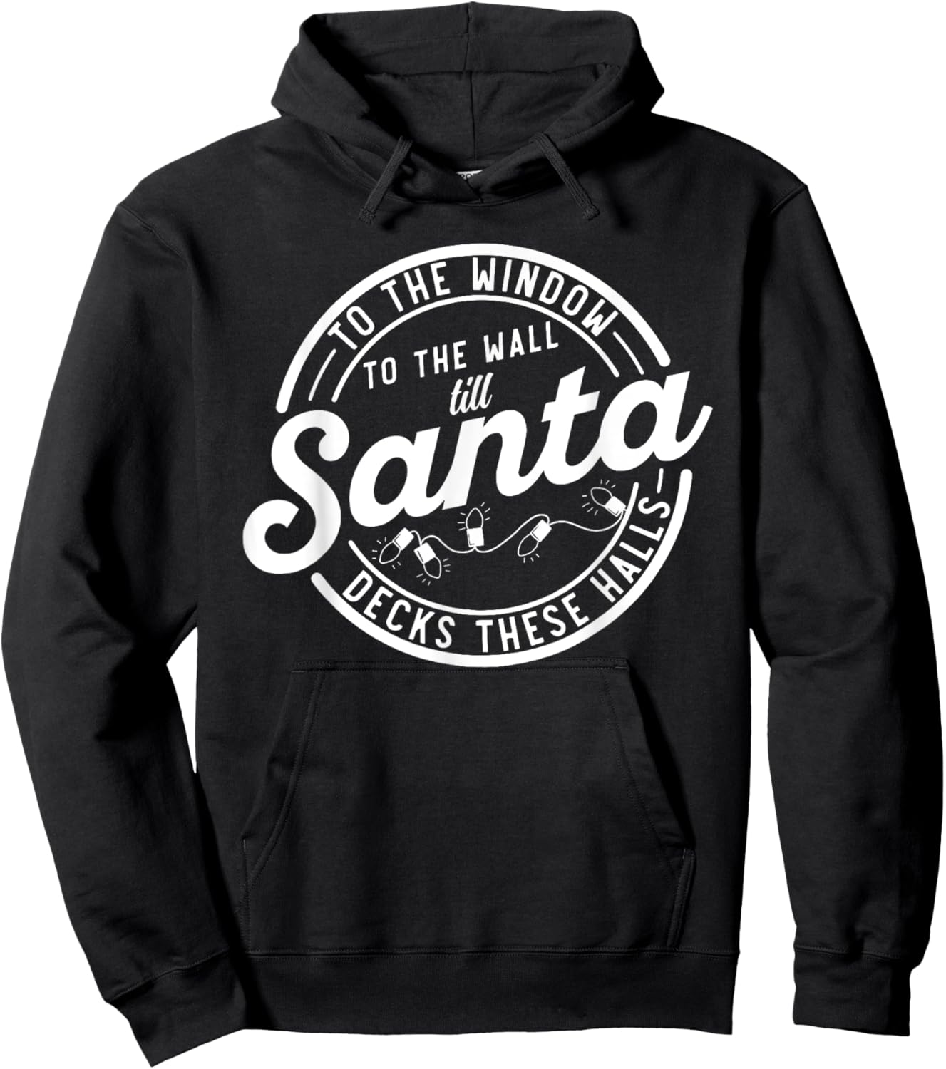 Retro To The Window To The Wall Til Santa Decks These Halls Hoodie - Hoodie | Black