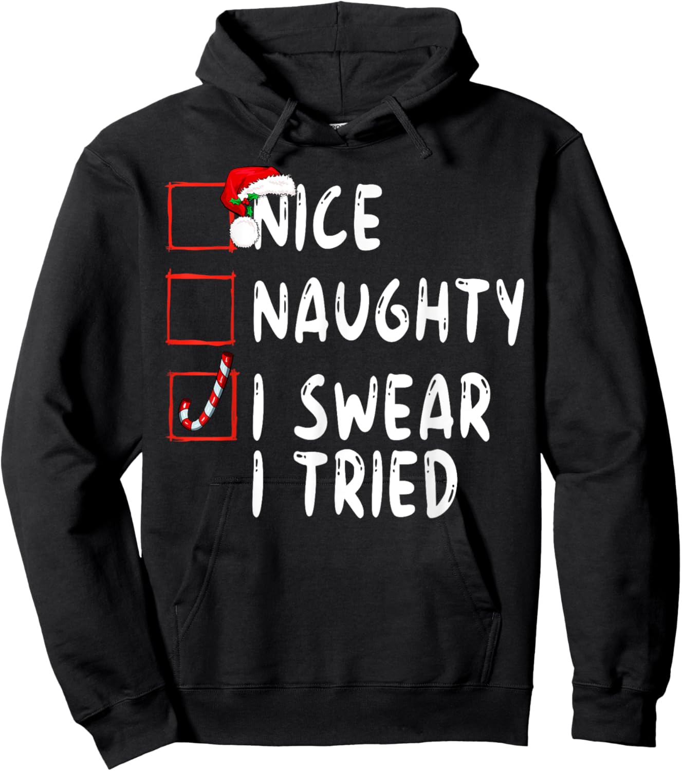 Nice Naughty I Swear I Tried Christmas List Xmas Santa Hoodie - Hoodie | Black