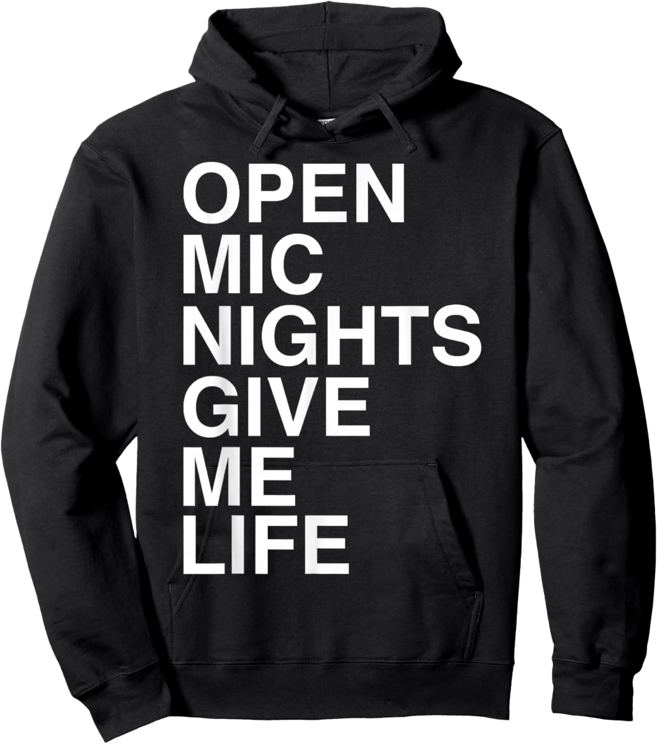Open Mic Nights Give Me Life Quote Hoodie - Hoodie | Black