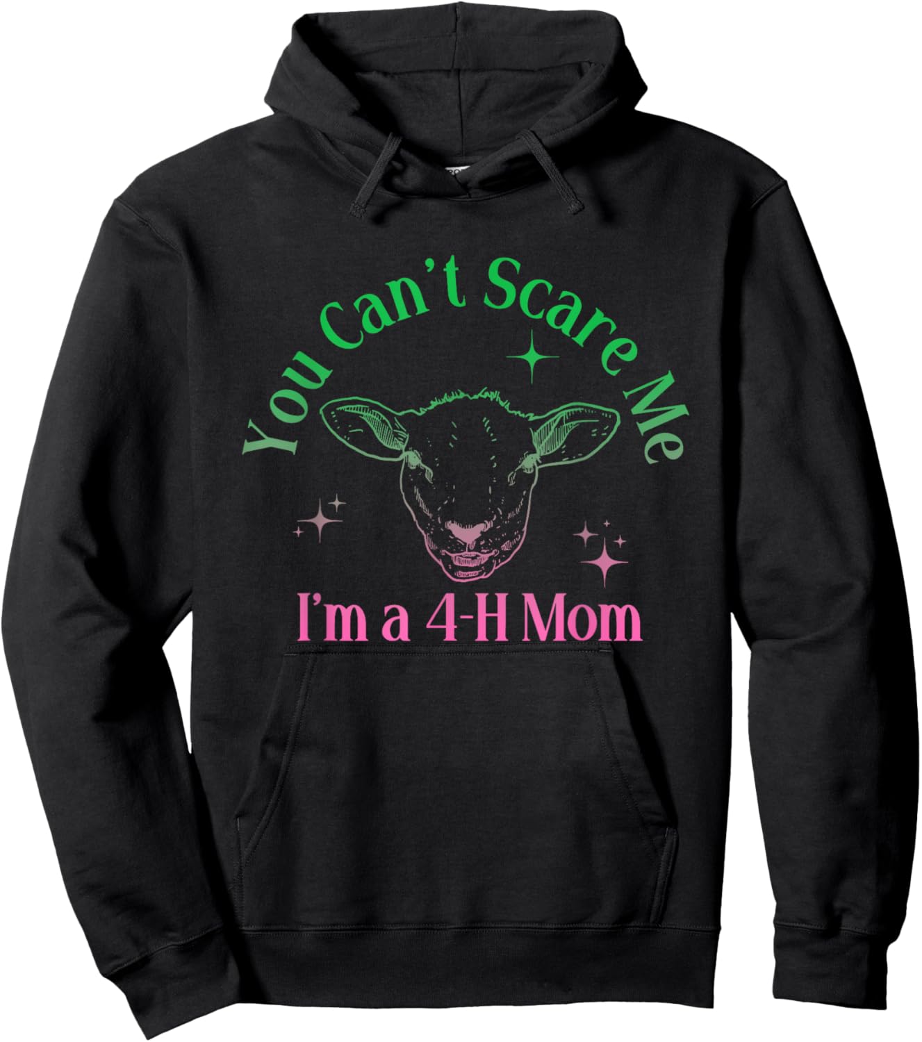 You Can't Scare Me I'm A 4-H Mom Funny Design Hoodie - Hoodie | Black
