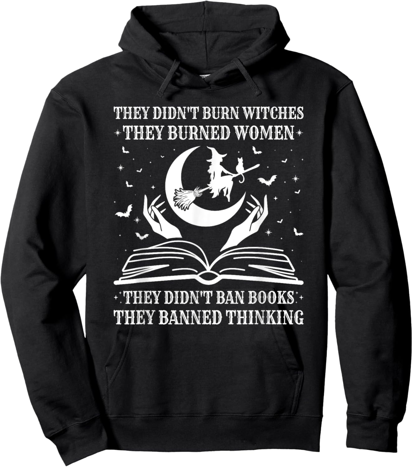They Didn't Burn Witches They Burned Women and Ban Books Hoodie - Hoodie | Black