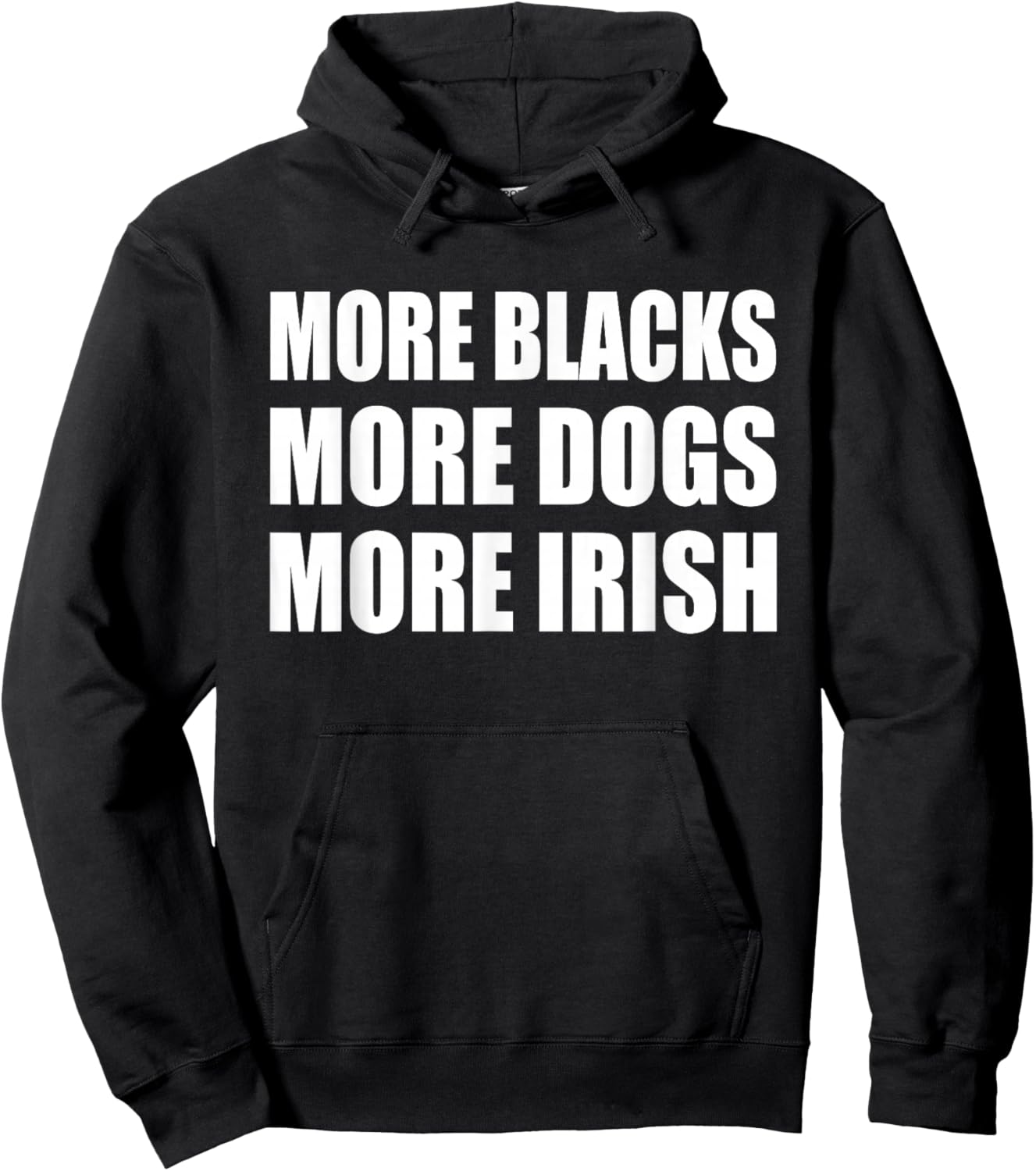 More Blacks More Dogs More Irish Hoodie - Hoodie | Black