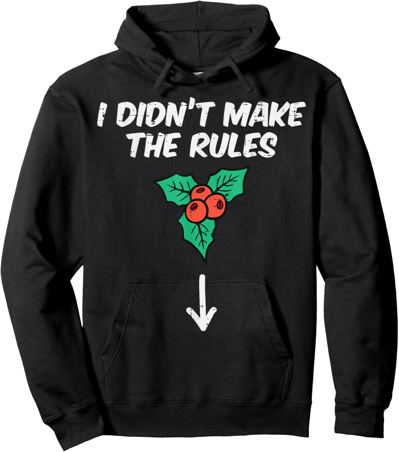 Christmas Mistletoe I Didnt Make The Rules Xmas Humor Men Hoodie - Hoodie | Black