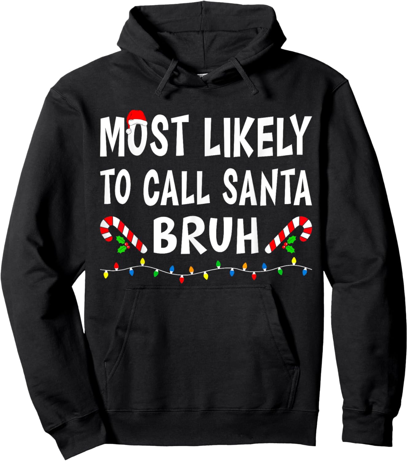 Most Likely To Call Santa Bruh Xmas Funny Family Christmas Hoodie - Hoodie | Black