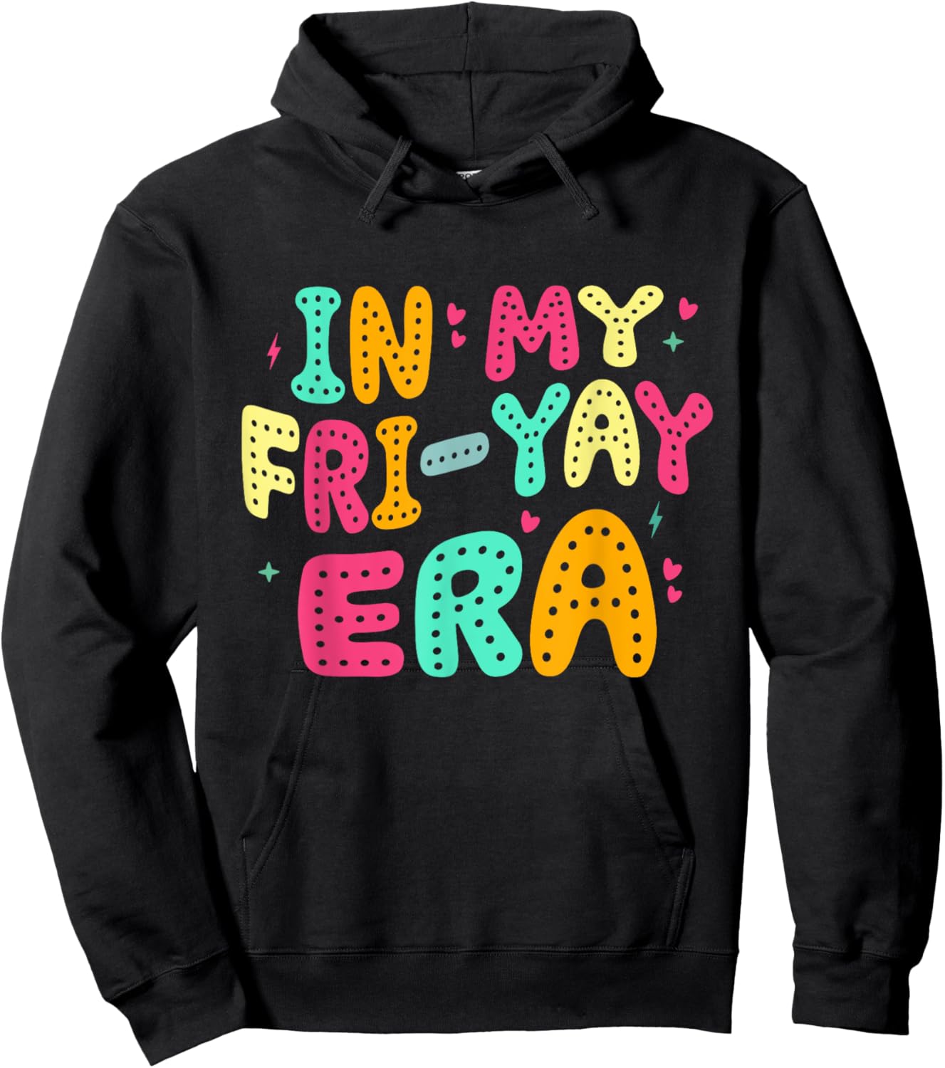 Happy Fri-Yay Funny Fri Yay Teacher Student Friday Weekend Hoodie - Hoodie | Black