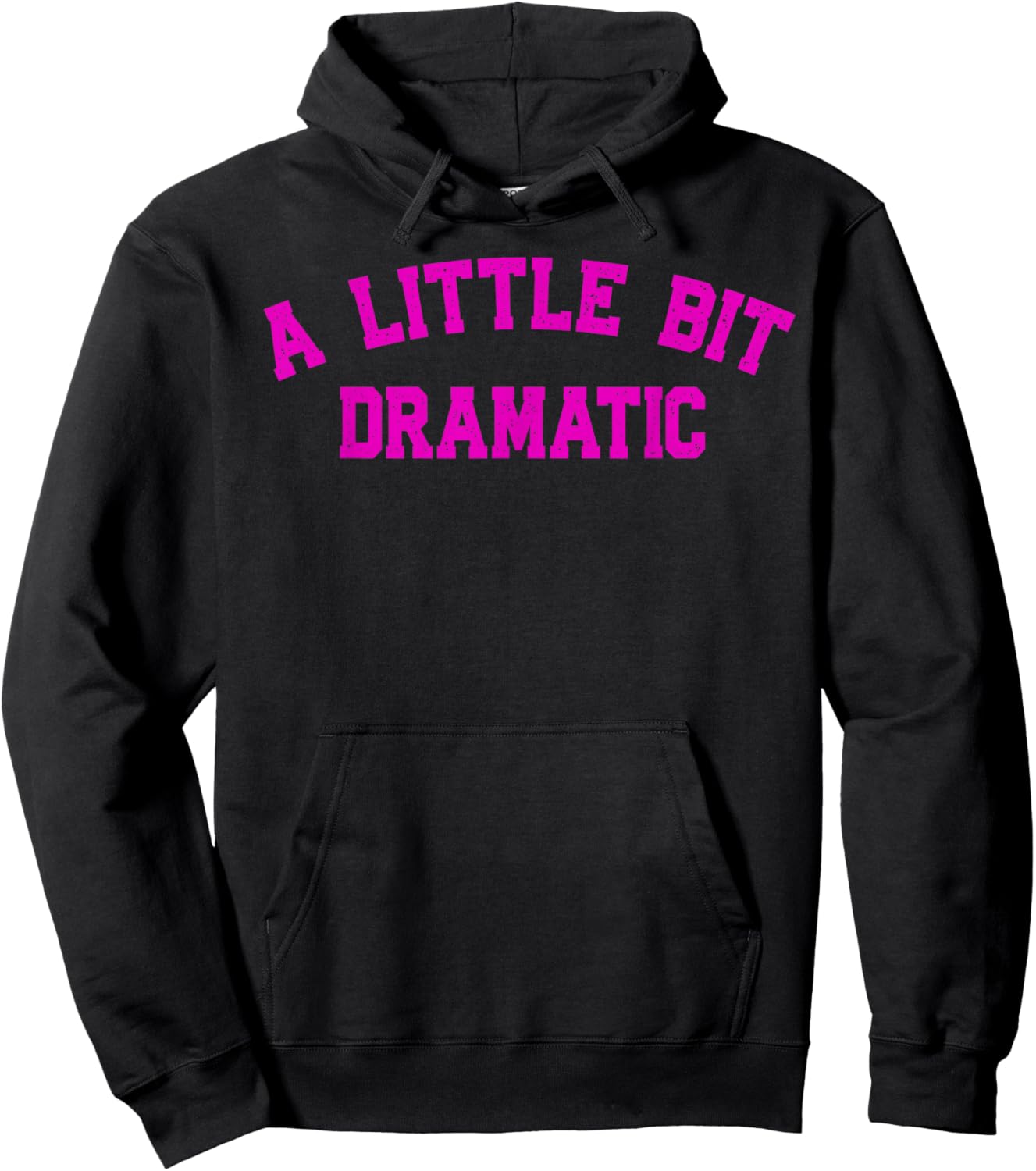 A Little Bit Dramatic | Drama Queen Sarcasm Funny Gag Retro Hoodie - Hoodie | Black