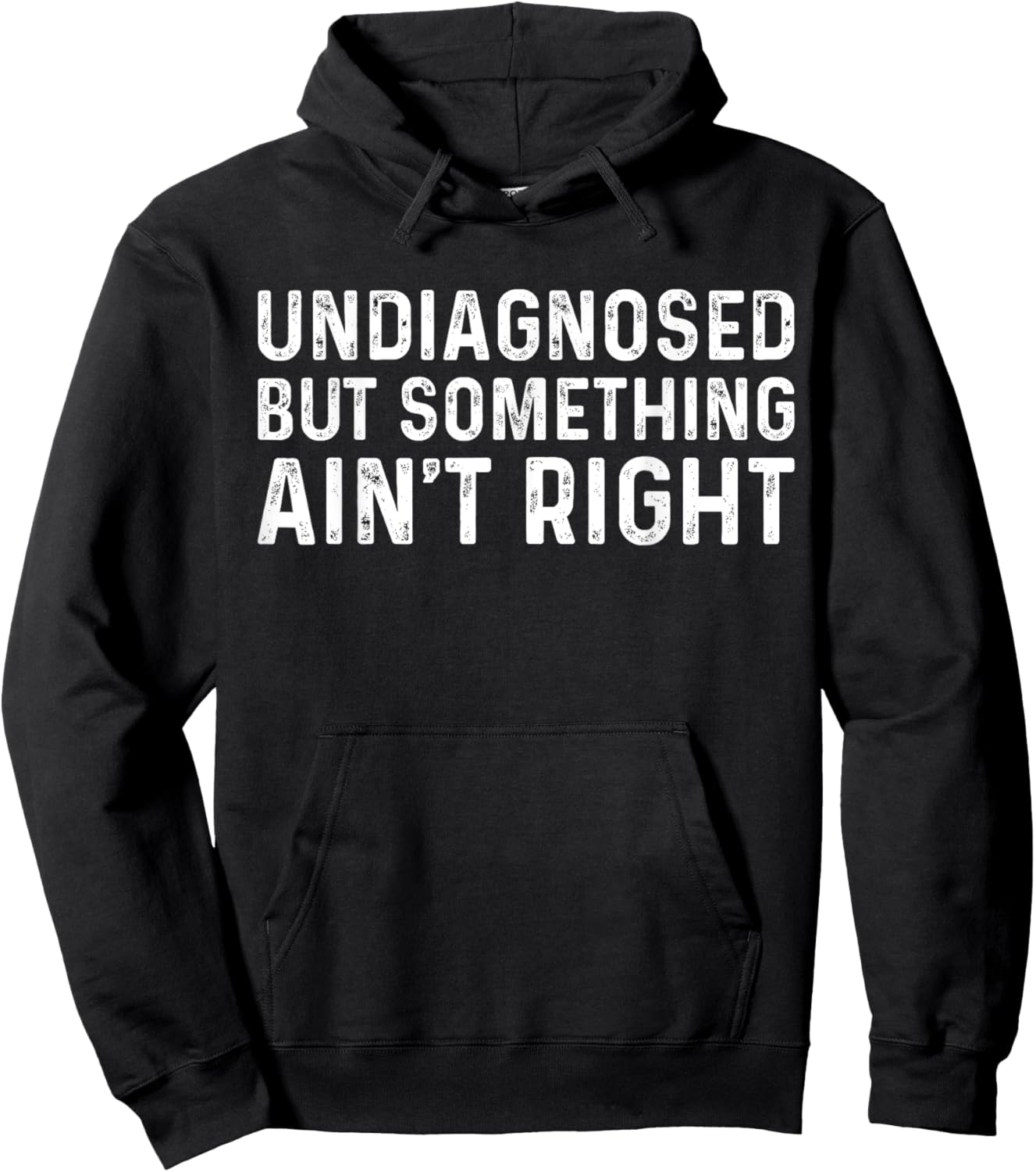 Undiagnosed But Something Ain't Right Funny Undiagnosed Hoodie - Hoodie | Black
