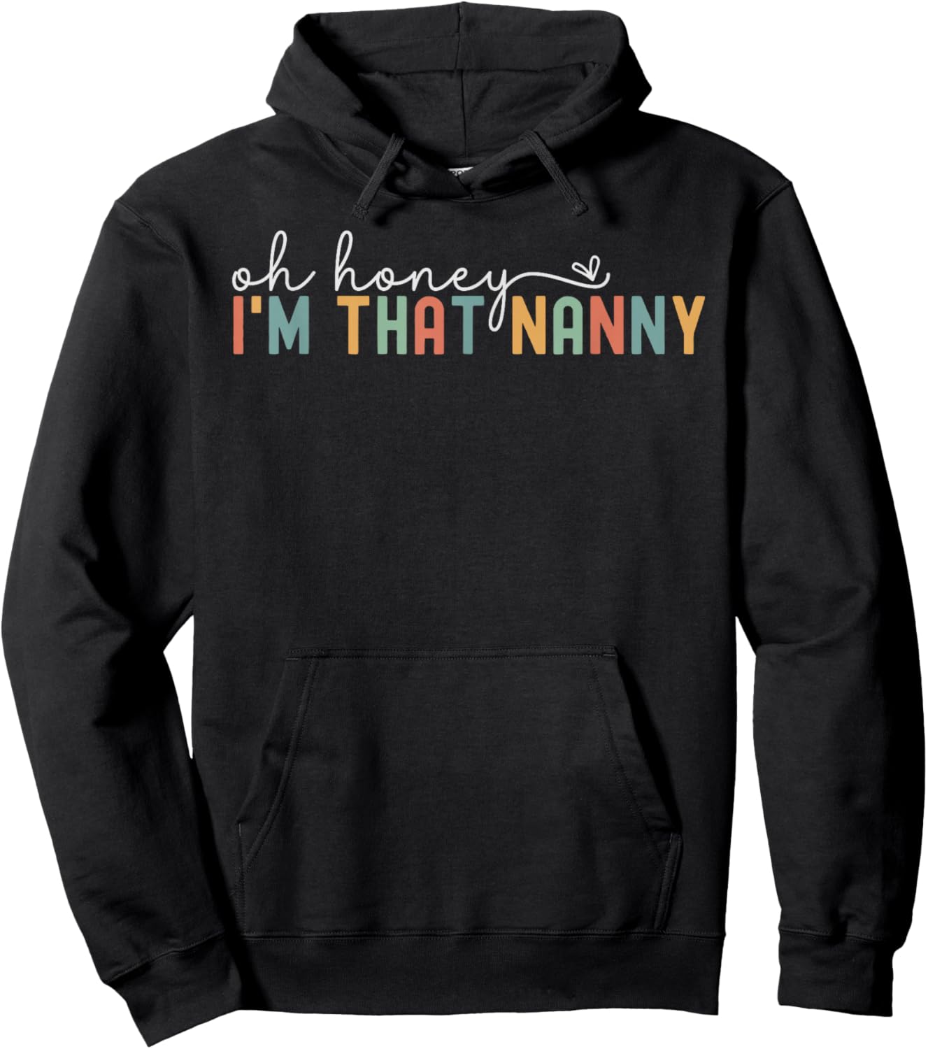 Women Oh Honey I'm That Nanny Retro New Grandma To Be Hoodie - Hoodie | Black