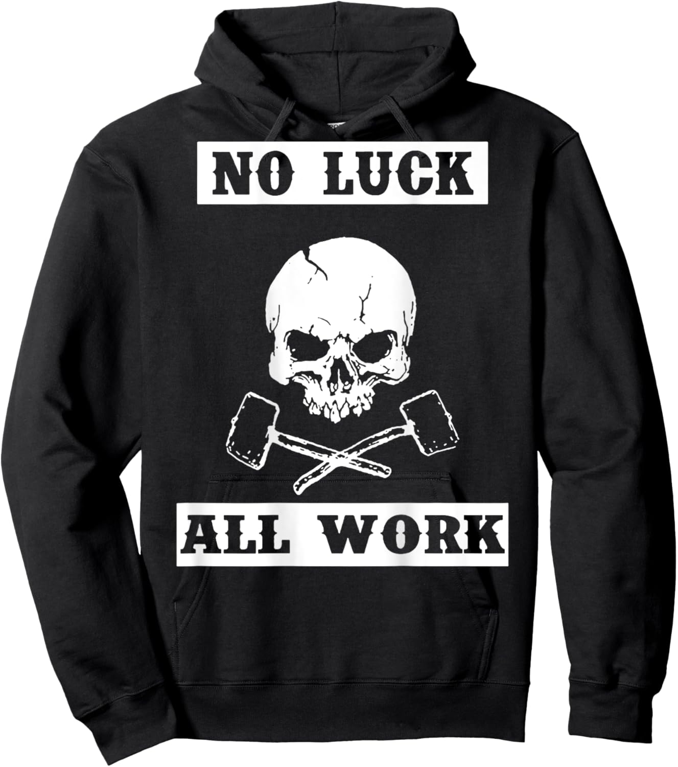 Skull No Luck All Work (on back) Hoodie - Hoodie | Black
