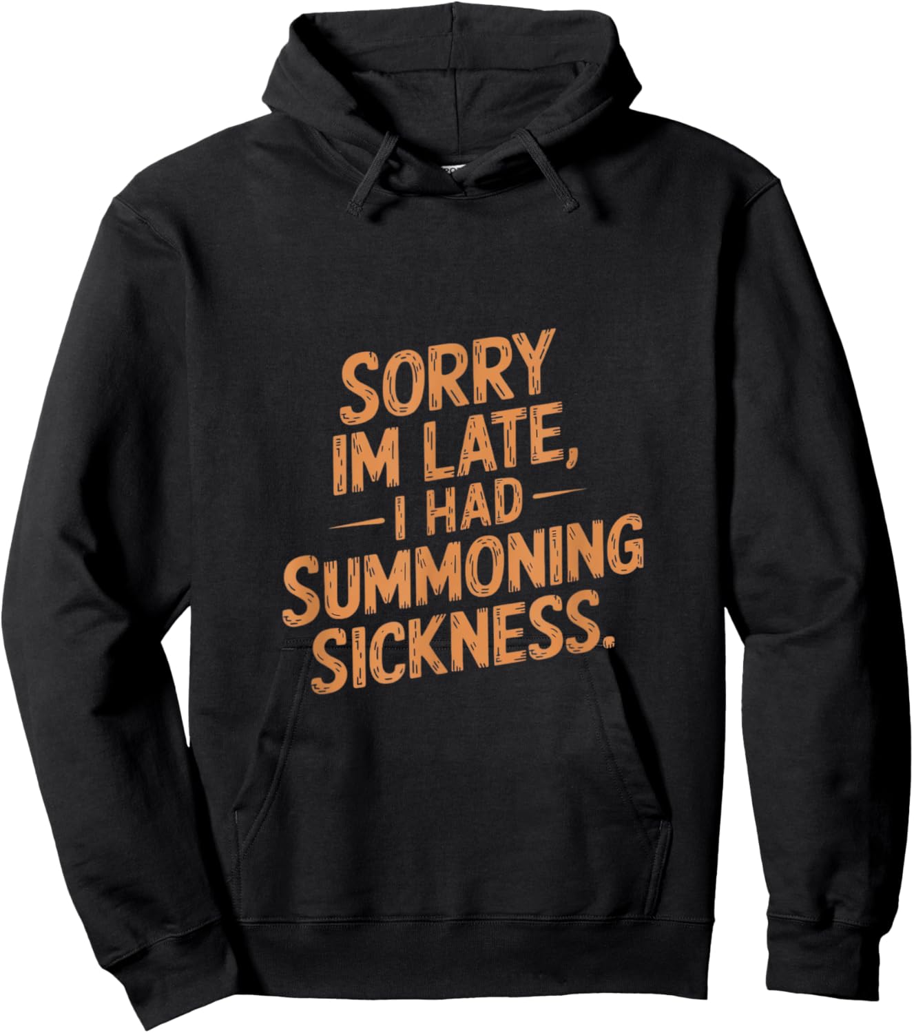 Sorry I'm Late I had Summoning Sickness Funny Magic Hoodie - Hoodie | Black