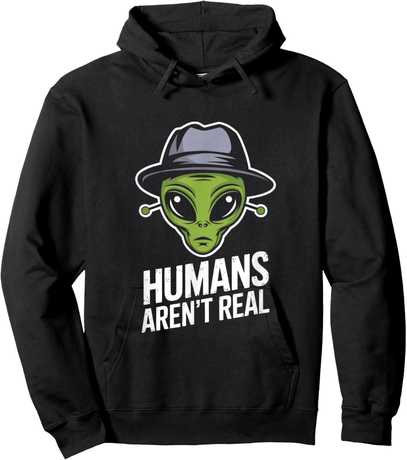 Humans Aren't Real Fun Alien Lover Artwork Hoodie - Hoodie | Black