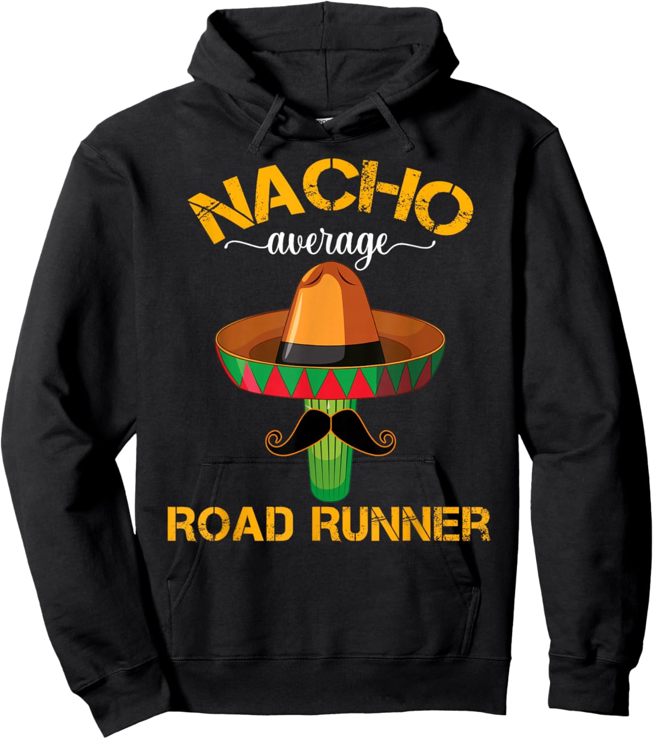 Nacho Average Road Runner Running Cinco De Mayo Mexican Hoodie - Hoodie | Black