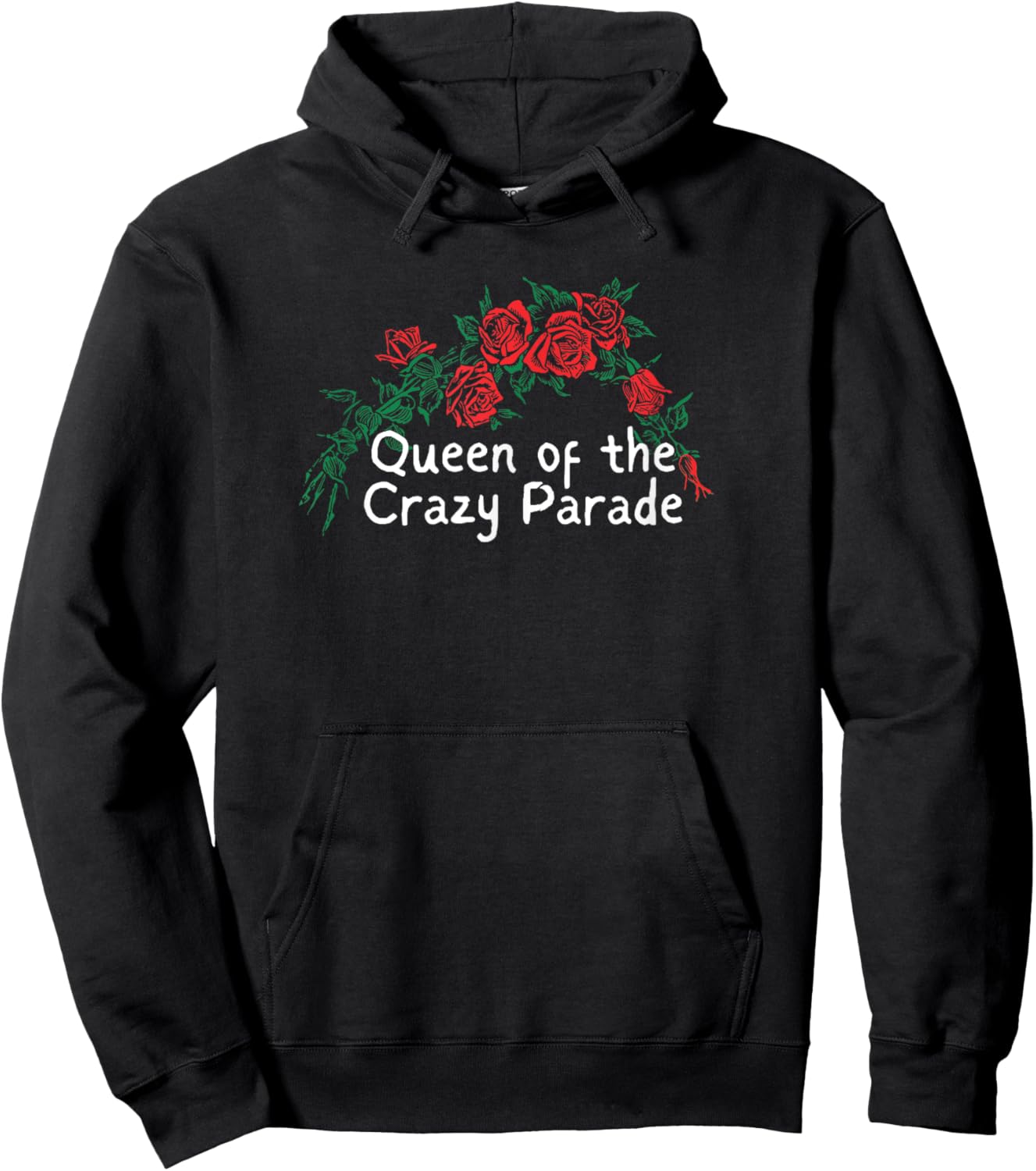 Funny Red Roses Saying Queen of the Crazy Parade Hoodie - Hoodie | Black