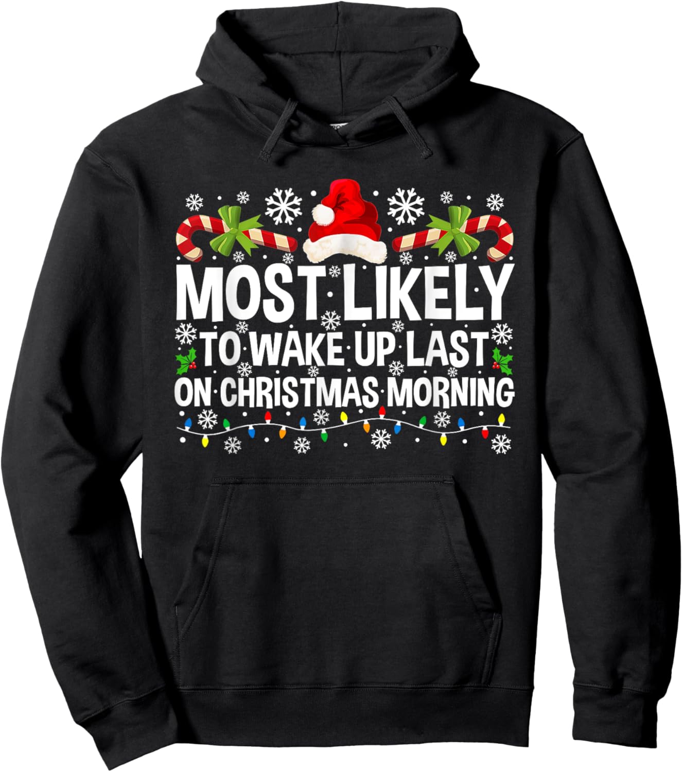 Most Likely To Wake Up Last On Christmas Morning Xmas Hoodie - Hoodie | Black