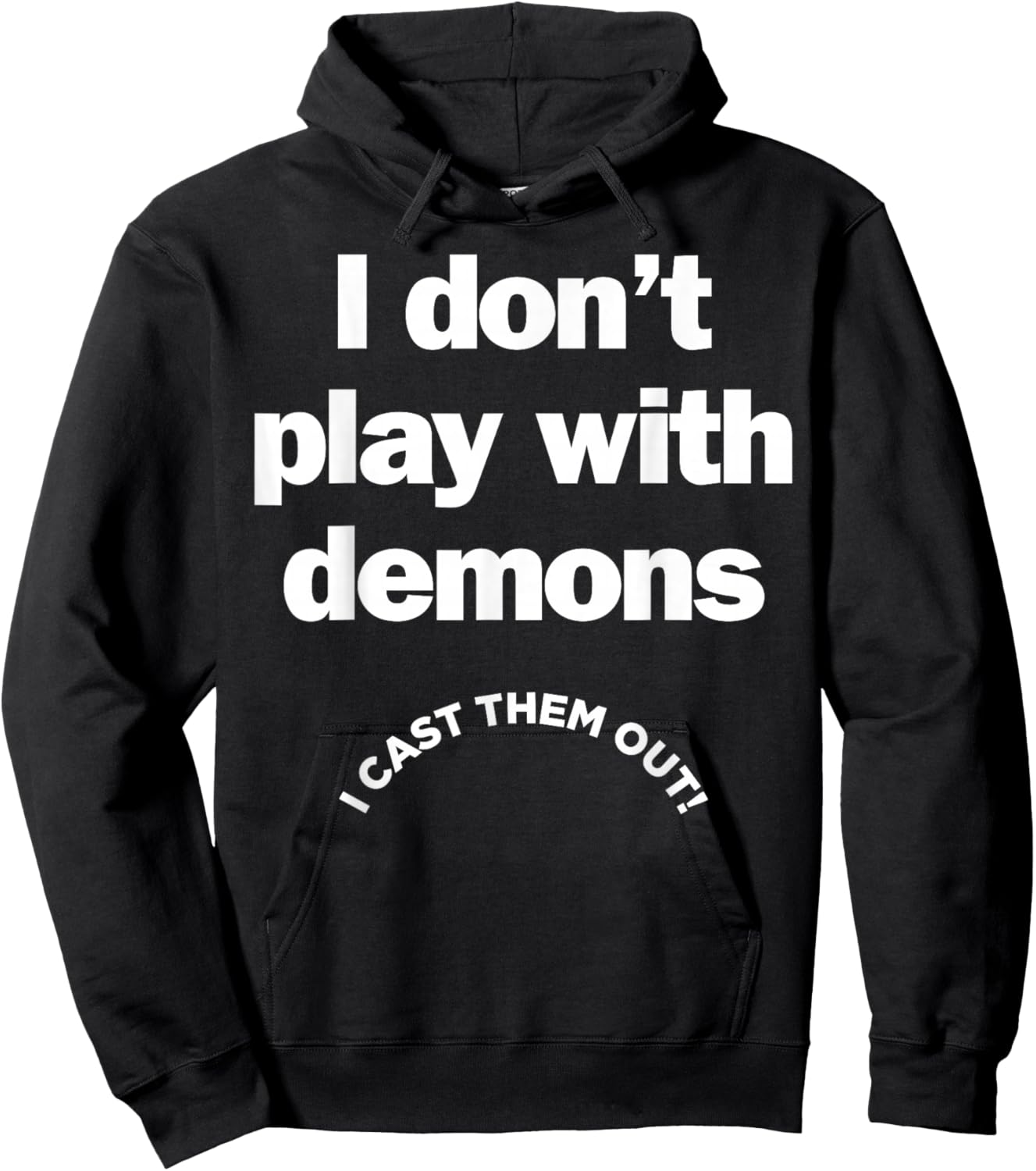 I Don't Play With Demons I Cast Them Out Hoodie - Hoodie | Black