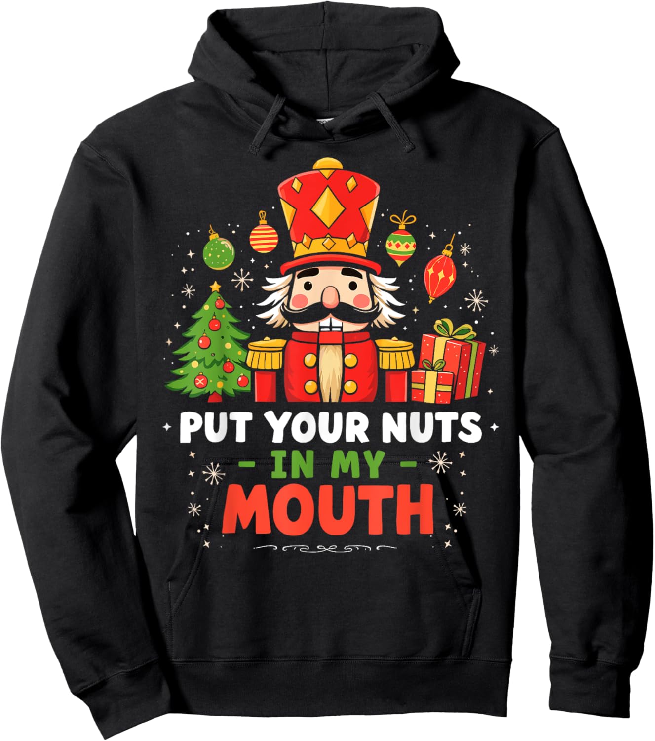 Put Your Nuts in my Mouth Nutcracker Christmas Party Humor Hoodie - Hoodie | Black