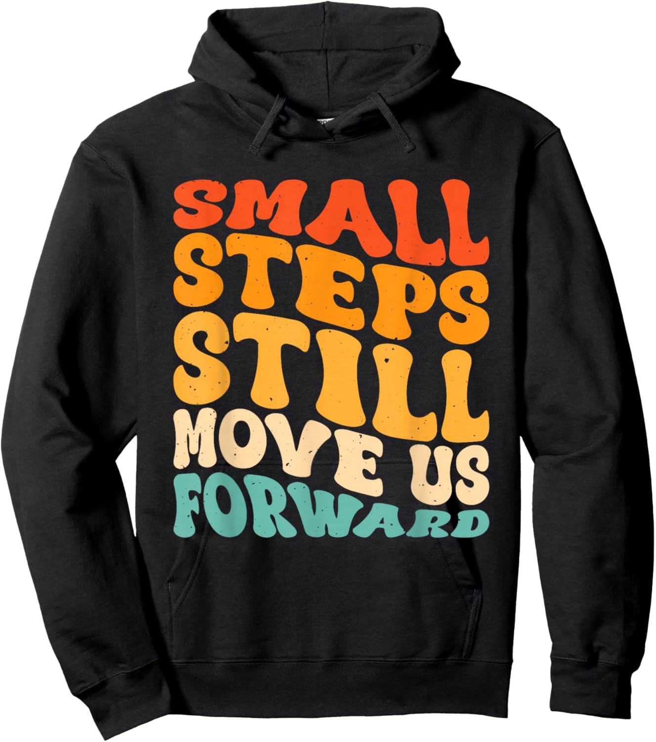 Small Steps Still Move Us Forward Hoodie - Hoodie | Black