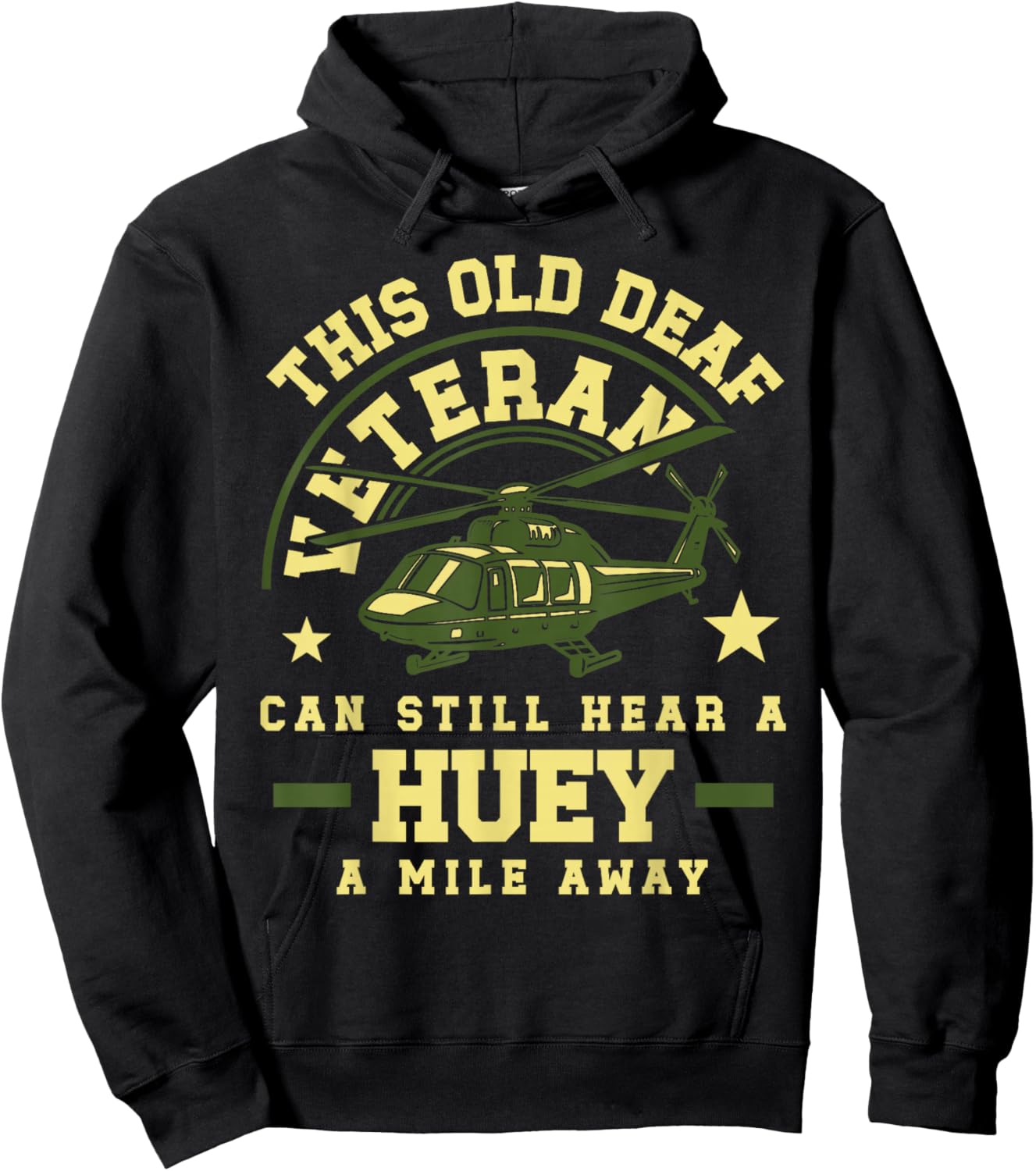 Old Deaf Veteran Huey Helicopter Sound Tribute Military Hoodie - Hoodie | Black