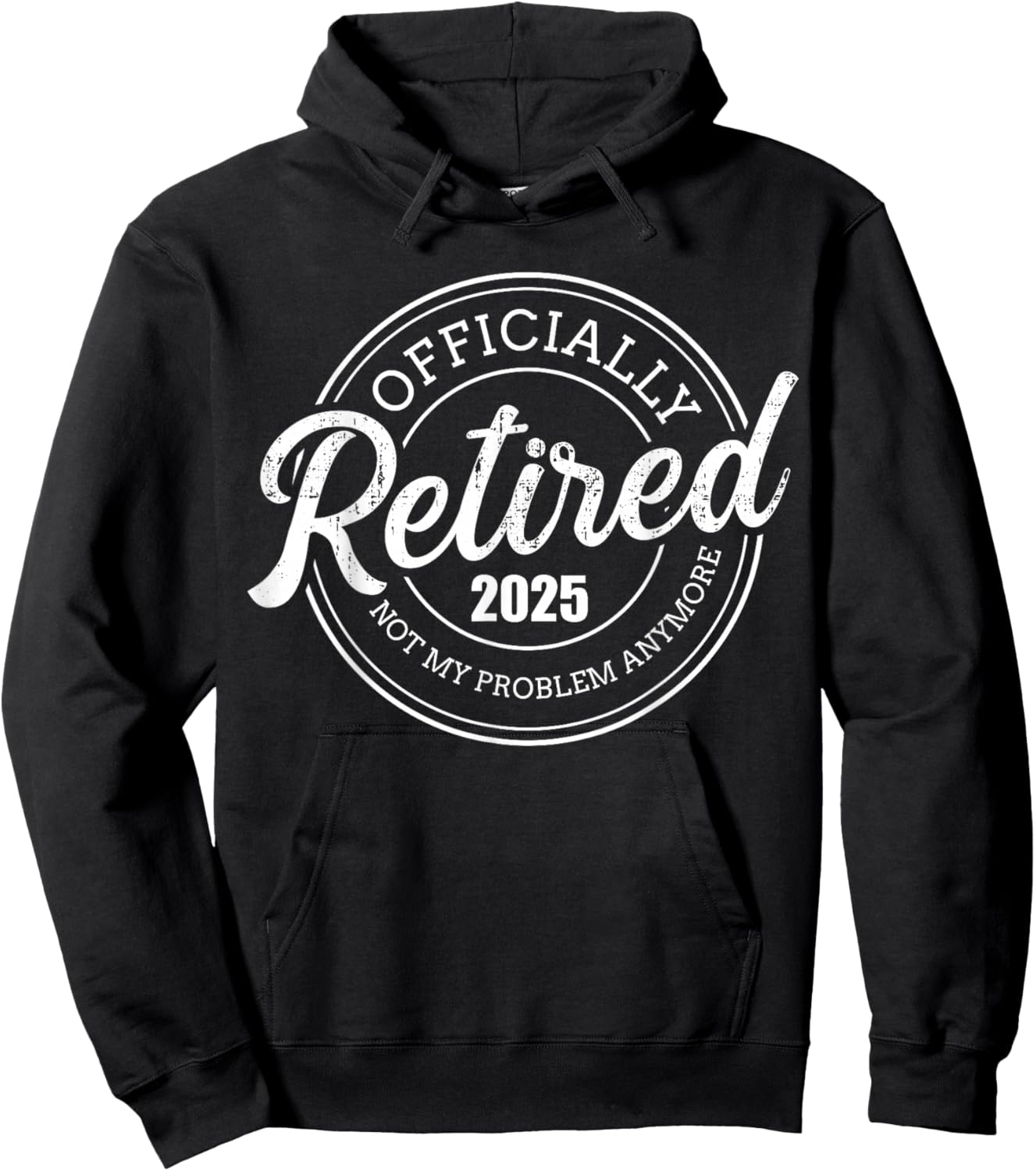 Retired 2025 not my problem anymore retirement Hoodie - Hoodie | Black