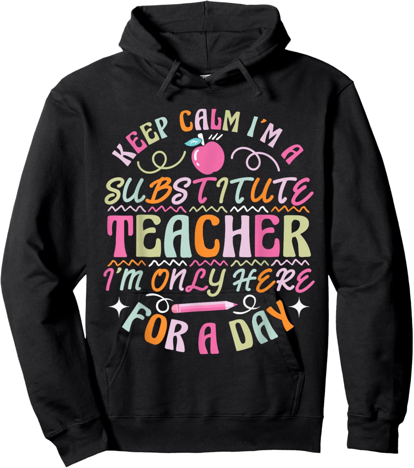 Sub Teacher I´m only here for a day Substitute Teacher Hoodie - Hoodie | Black