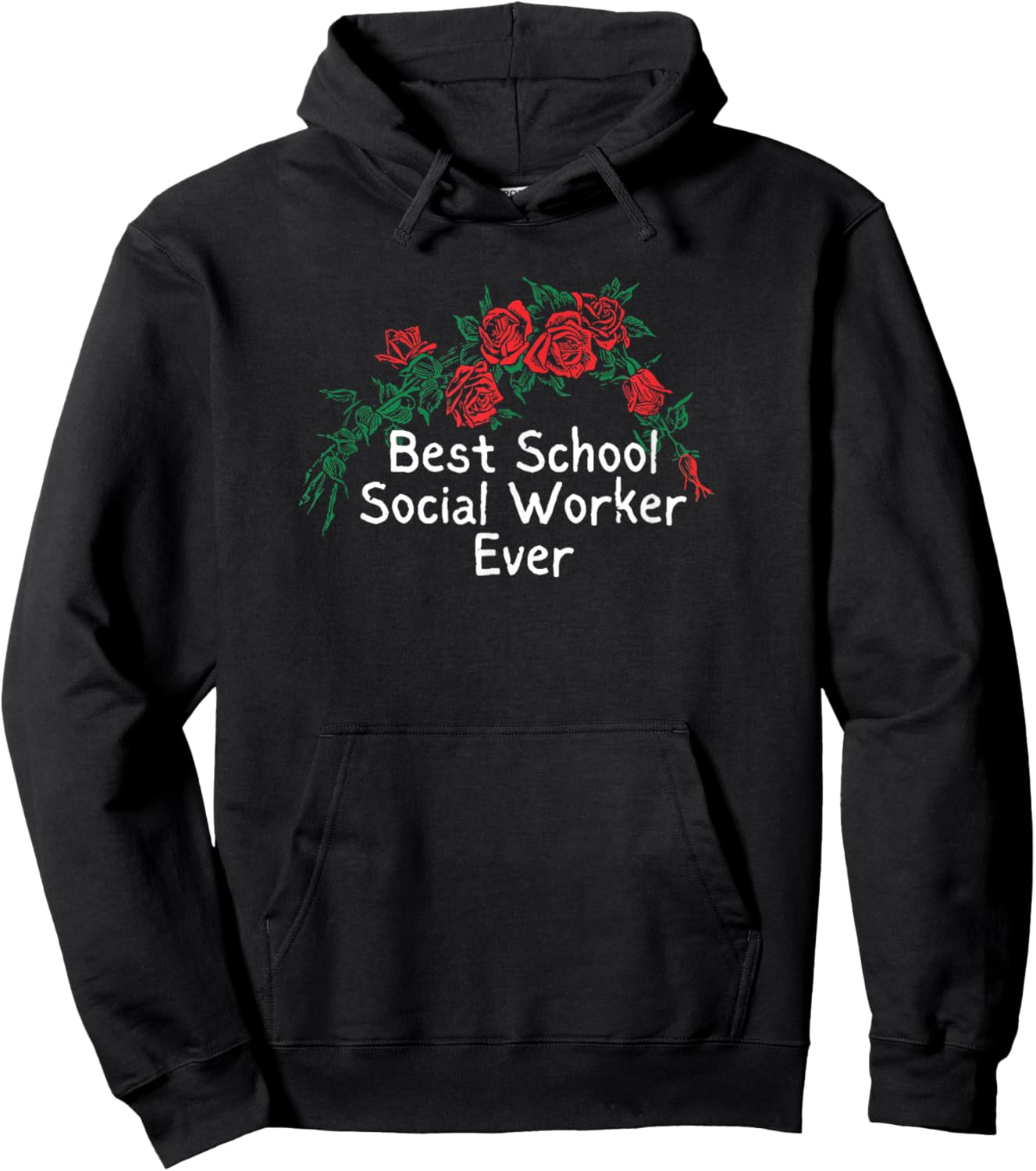 Funny Red Roses Saying Best School Social Worker Ever Hoodie - Hoodie | Black