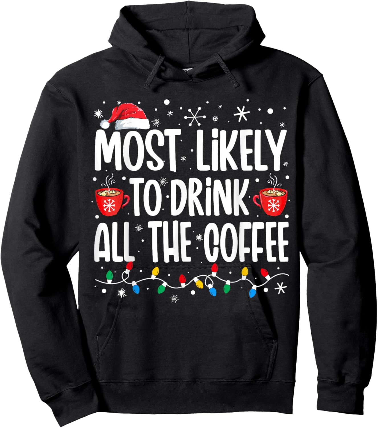 Most Likely To Drink All The Coffee Funny Family Christmas Hoodie - Hoodie | Black