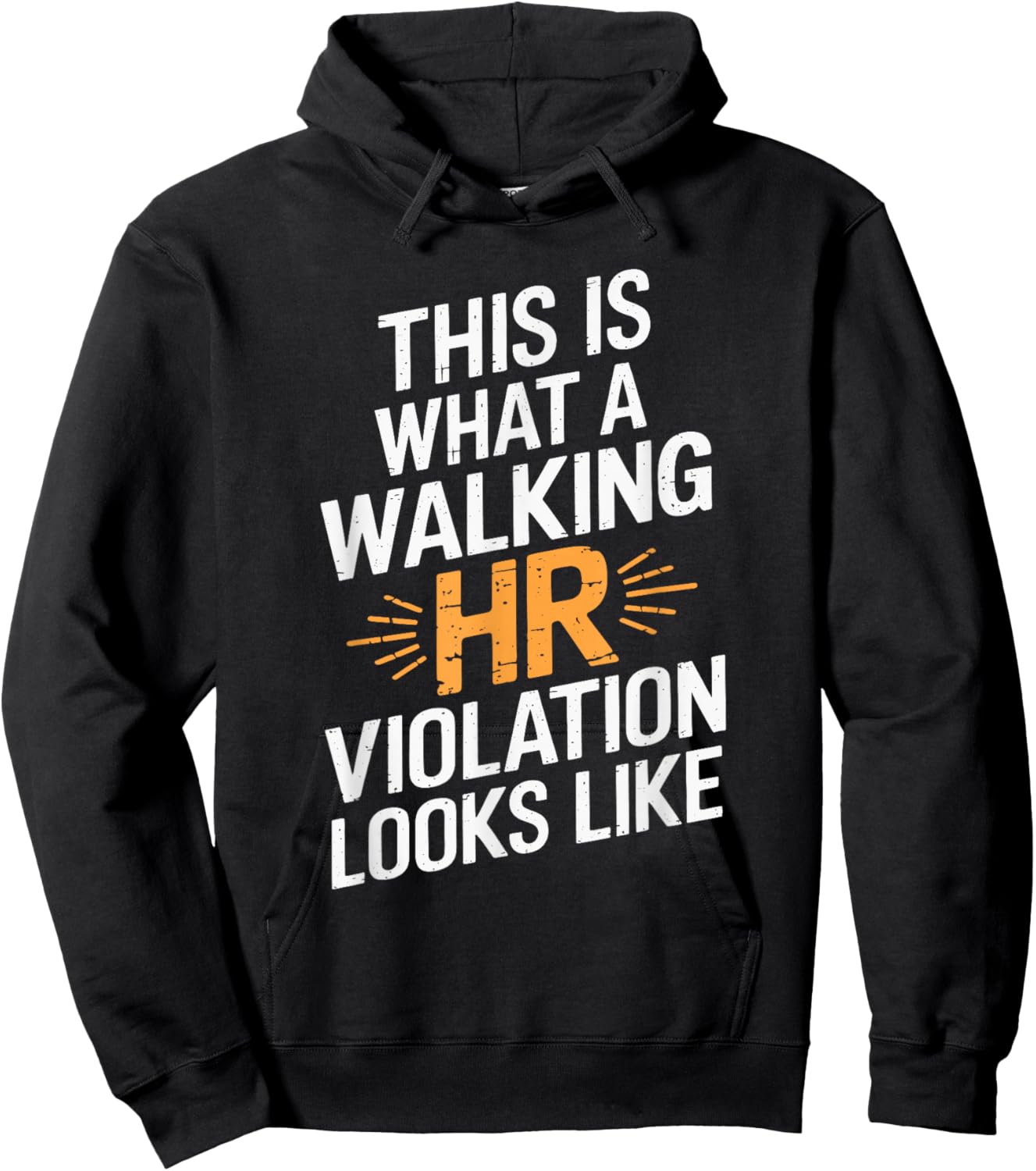 This Is What A Walking HR Violation Looks Like Hoodie - Hoodie | Black
