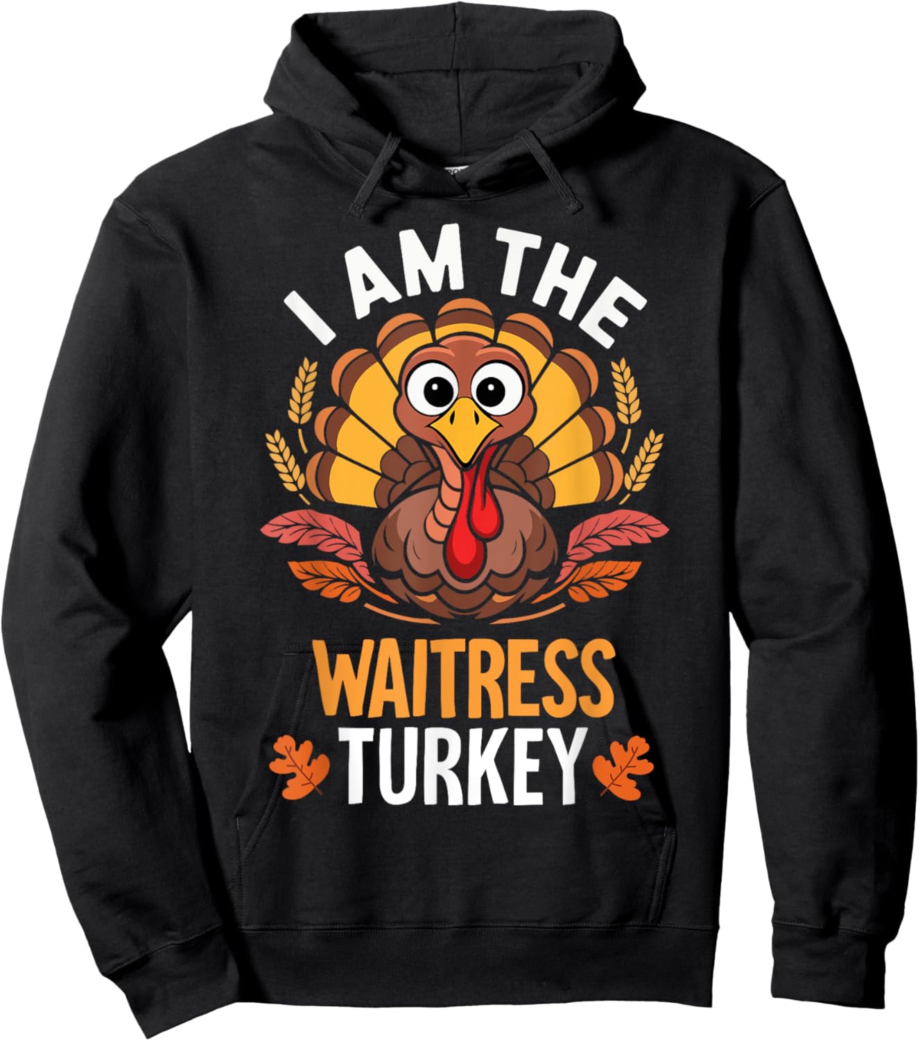 Thanksgiving I'm The Waitress Turkey Funny Matching Hoodie - Hoodie | Black