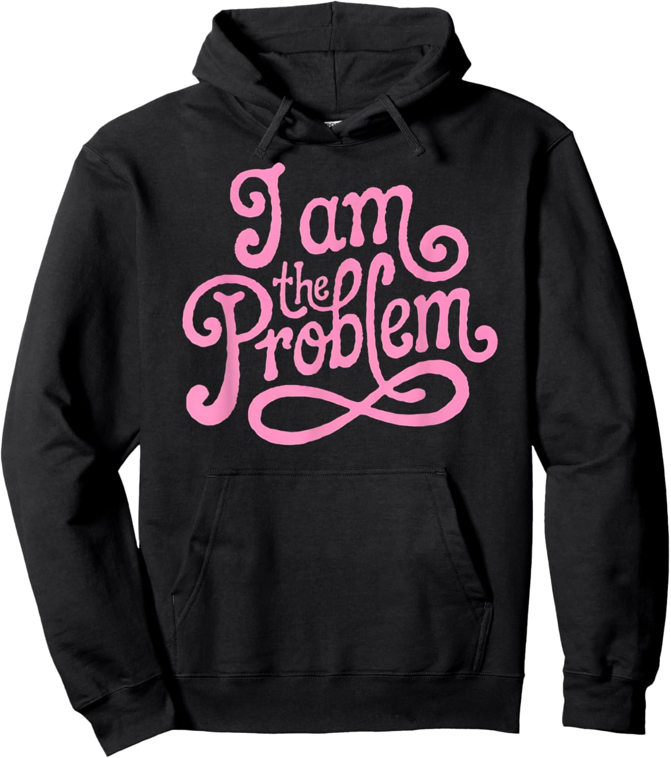 I Am the Problem - Funny Sarcastic Minimalist Design Hoodie - Hoodie | Black